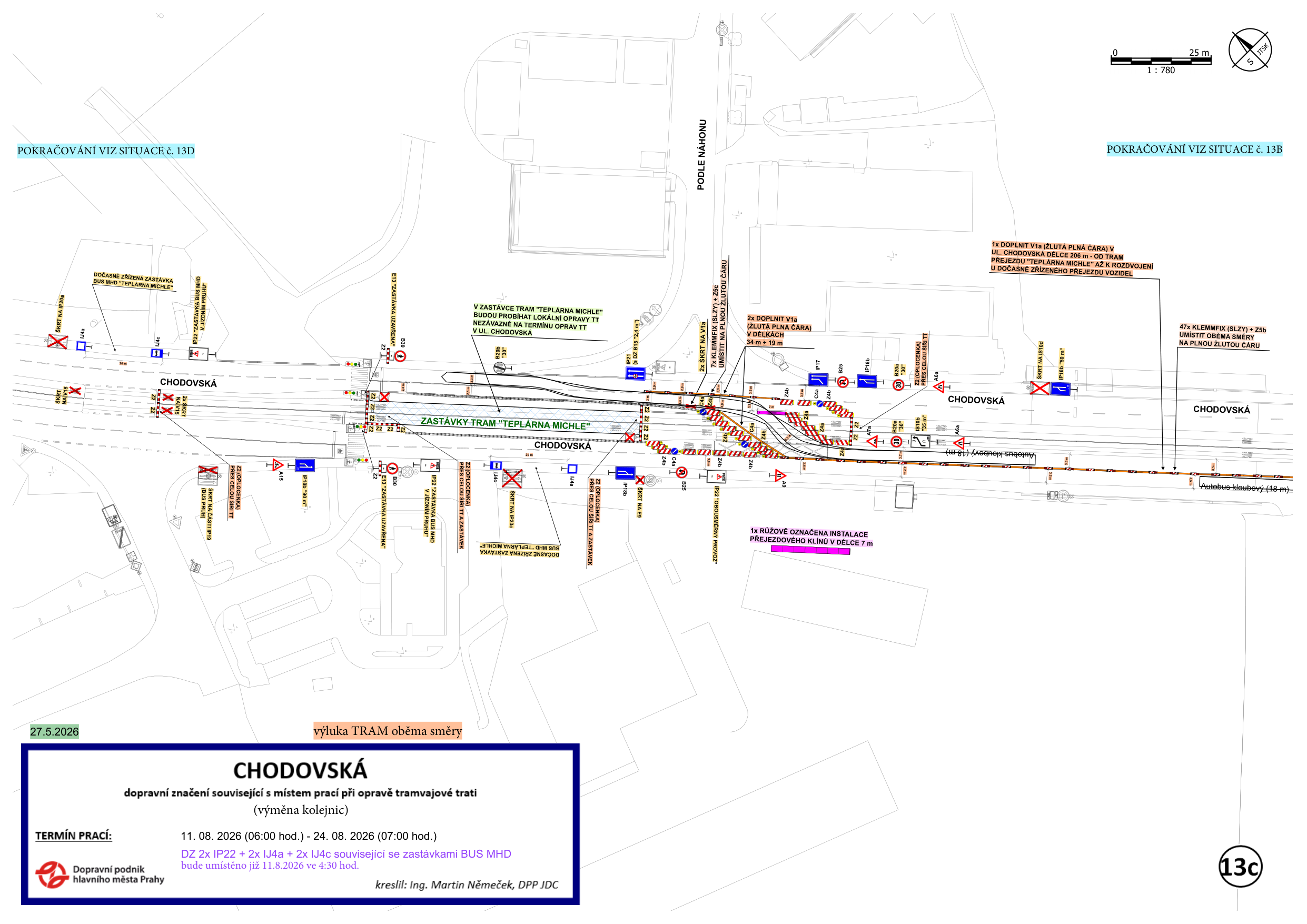 Situační nákres dopravního značení pro výluku tramvajové trati v ulici Chodovská (výměna kolejnic). Termín prací: 11. 8. 2026 (06:00 hod.) – 24. 8. 2026 (07:00 hod.). Dopravní značení (DZ 2x IP22 + 2x IJ4a + 2x IJ4c) související se zastávkami BUS MHD bude umístěno již 11. 8. 2026 ve 4:30 hod. Obsahuje technické detaily o dočasném zřízení zastávek, umístění dopravního značení (např. 1x doplnit V1a, 7x klemmfix, 47x klemmfix), vyznačení přejezdových klínů a pokyny pro provoz v oblasti zastávky 'Teplárna Michle'. Zpracovatel: Ing. Martin Němeček, DPP JDC. Číslo výkresu: 13c.