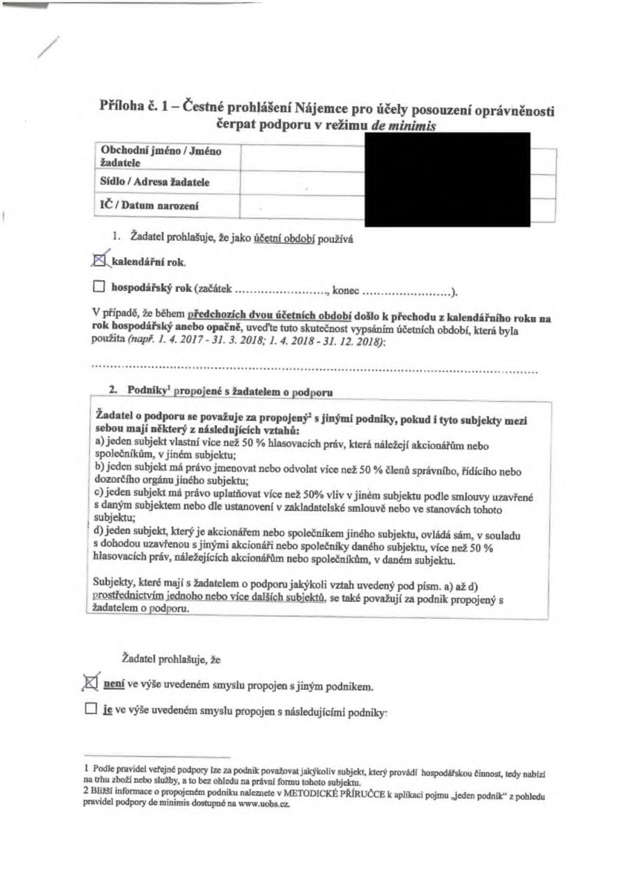 Příloha č. 1 – Čestné prohlášení Nájemce pro účely posouzení oprávněnosti čerpat podporu v režimu de minimis. Obsahuje pole pro Obchodní jméno/Jméno žadatele, Sídlo/Adresu žadatele a IČ/Datum narození. 1. Účetní období: zaškrtnuto 'kalendářní rok'. 2. Podniky propojené s žadatelem o podporu: definice propojených podniků (a-d). Žadatel prohlašuje, že není ve výše uvedeném smyslu propojen s jiným podnikem (zaškrtnuto). Poznámky pod čarou vysvětlují definici podniku a odkazují na metodickou příručku na www.uobs.cz.