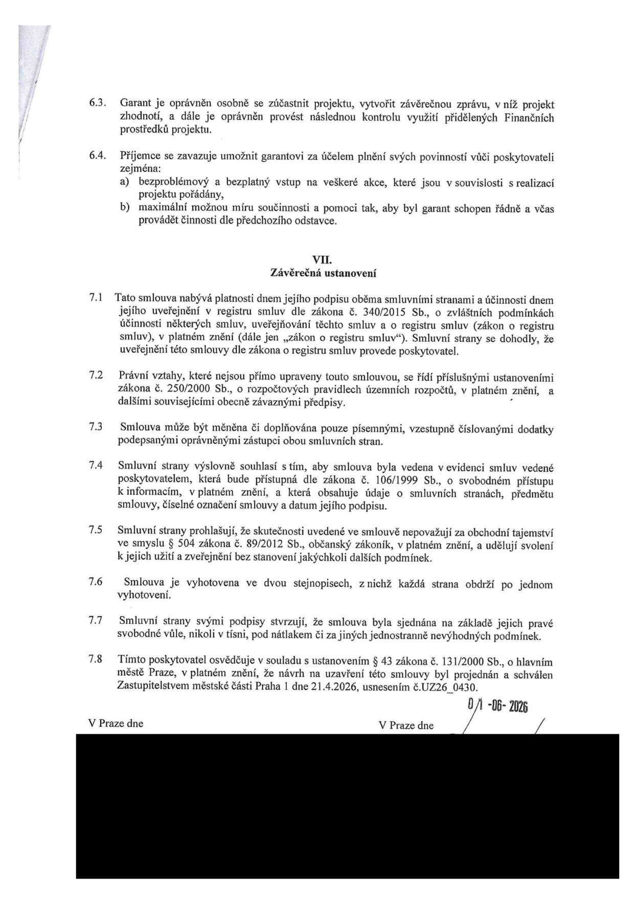 Textová část smlouvy obsahující body 6.3, 6.4 a článek VII. Závěrečná ustanovení (body 7.1 až 7.8). Dokument zmiňuje zákon č. 340/2015 Sb. o registru smluv, zákon č. 250/2000 Sb. o rozpočtových pravidlech územních rozpočtů, zákon č. 106/1999 Sb. o svobodném přístupu k informacím a zákon č. 89/2012 Sb., občanský zákoník. Bod 7.8 uvádí, že návrh smlouvy byl projednán a schválen Zastupitelstvem městské části Praha 1 dne 21.4.2026, usnesením č. UZ26_0430. Datum podpisu je uvedeno jako 01-06-2026.