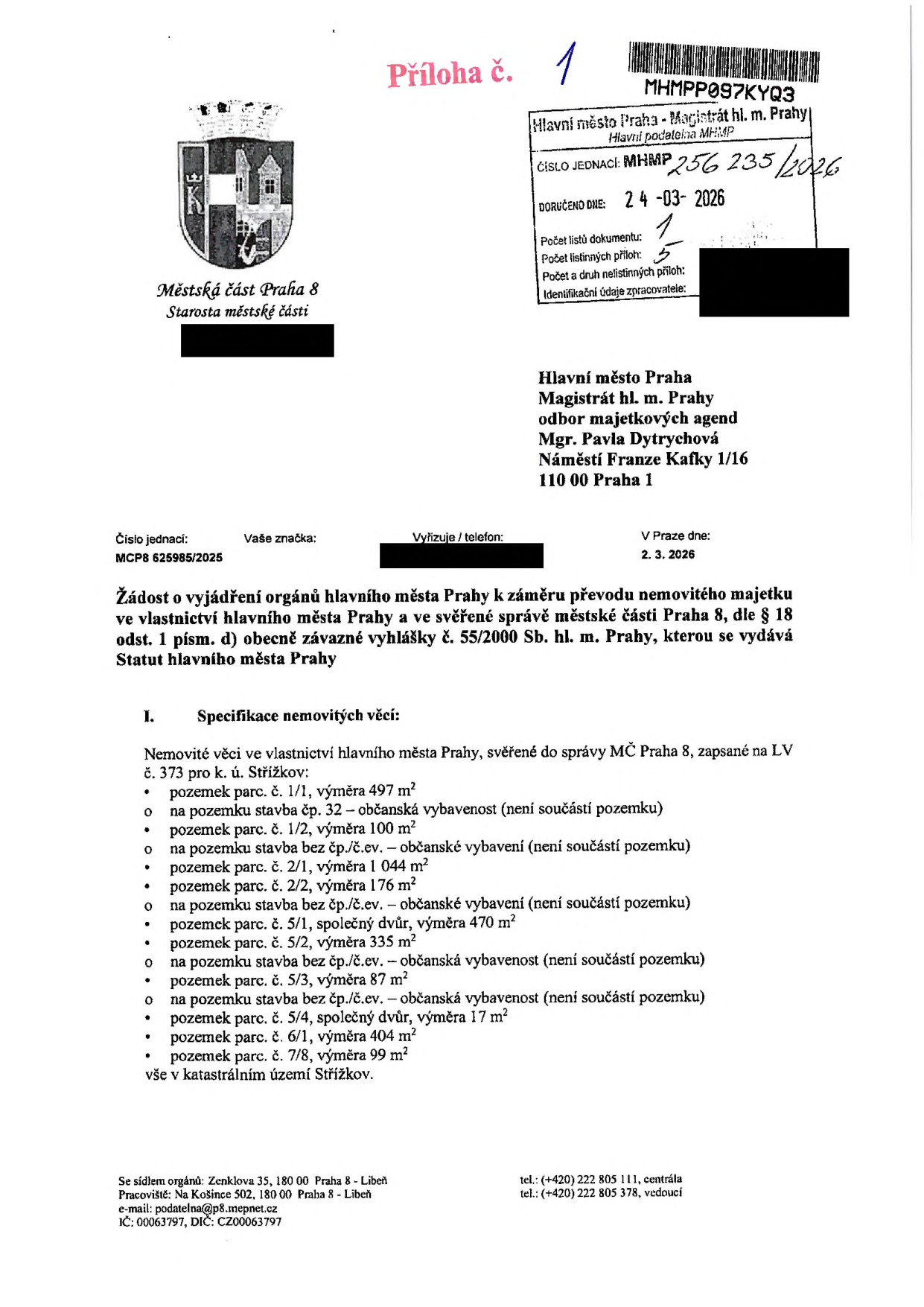 Úřední dokument: Žádost o vyjádření orgánů hlavního města Prahy k záměru převodu nemovitého majetku ve vlastnictví hlavního města Prahy a ve svěřené správě městské části Praha 8. Odesílatel: Městská část Praha 8, datum 2. 3. 2026. Adresát: Hlavní město Praha, Magistrát hl. m. Prahy, odbor majetkových agend, Mgr. Pavla Dytrychová. Specifikace nemovitých věcí v k.ú. Střížkov (LV č. 373): pozemek parc. č. 1/1 (497 m²) s občanskou vybaveností, parc. č. 1/2 (100 m²) s občanskou vybaveností, parc. č. 2/1 (1044 m²), parc. č. 2/2 (176 m²) s občanskou vybaveností, parc. č. 5/1 (470 m²) se společným dvorem, parc. č. 5/2 (335 m²) s občanskou vybaveností, parc. č. 5/3 (87 m²) s občanskou vybaveností, parc. č. 5/4 (17 m²) se společným dvorem, parc. č. 6/1 (404 m²), parc. č. 7/8 (99 m²). Dokument byl doručen na Magistrát 24. 3. 2026 pod č.j. MHMP 256 235/2026.