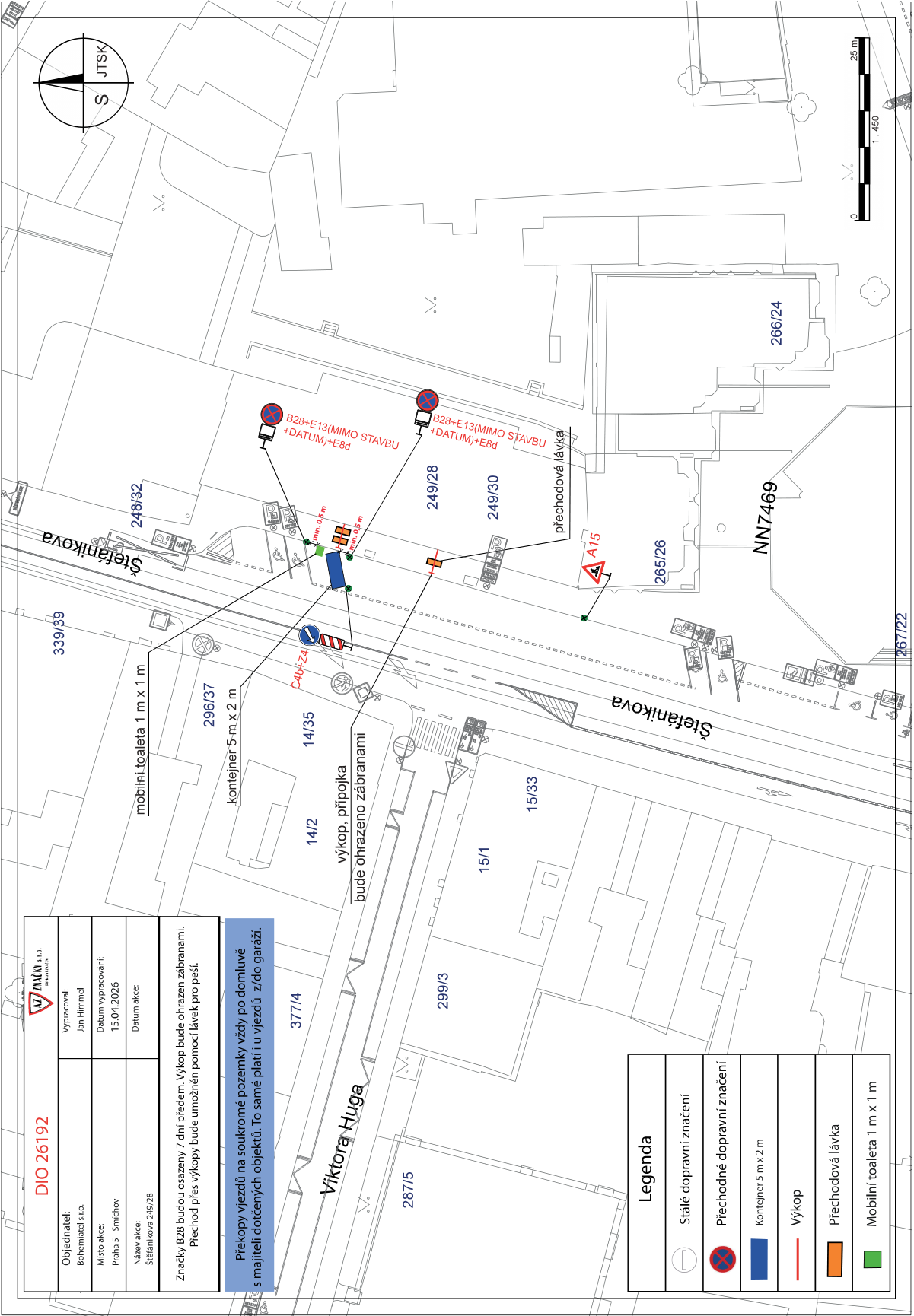 Plán dopravního značení (DIO 26192) pro stavbu na ulici Štefánikova, Praha 5 - Smíchov. Dokument obsahuje: Objednatel: Bohemiatel s.r.o., Datum vypracování: 15.04.2026, Název akce: Štefánikova 249/28. Textové upozornění: 'Značky B28 budou osazeny 7 dní předem. Výkop bude ohrazen zábranami. Přechod přes výkopy bude umožněn pomocí lávek pro pěší.' a 'Překopy vjezdů na soukromé pozemky vždy po domluvě s majiteli dotčených objektů. To samé platí i u vjezdů z/do garáží.' Legenda obsahuje: Stálé dopravní značení, Přechodné dopravní značení, Kontejner 5 m x 2 m, Výkop, Přechodová lávka, Mobilní toaleta 1 m x 1 m. V mapě jsou vyznačeny parcely (např. 249/28, 249/30, 265/26, 266/24, 287/5, 299/3, 15/1, 15/33, 14/2, 14/35, 296/37, 339/39, 377/4), ulice Štefánikova a Viktora Huga, a konkrétní umístění značek (B28+E13, C4b+Z4, A15) a vybavení (kontejner, mobilní toaleta, výkop, přechodová lávka).