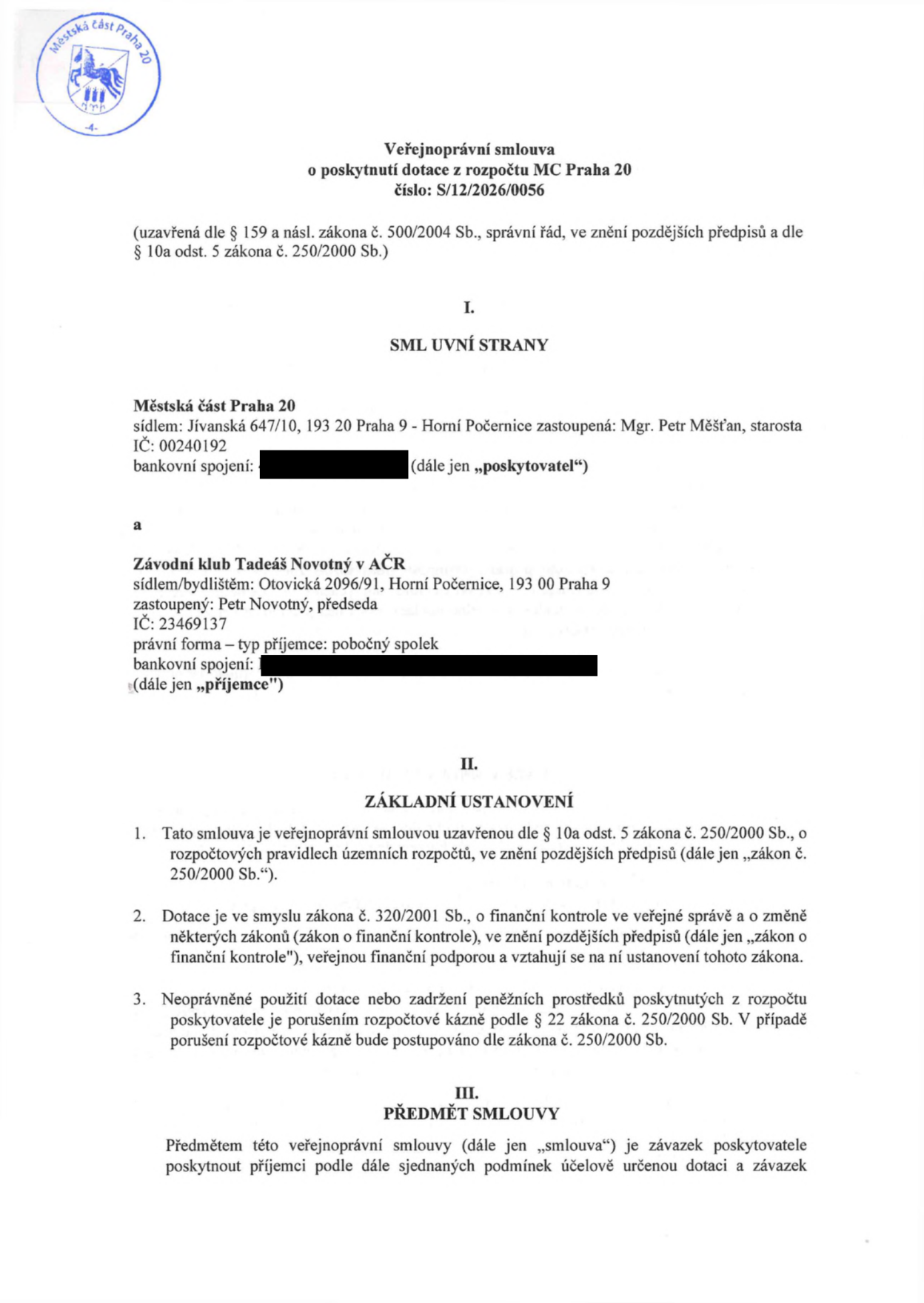 Veřejnoprávní smlouva o poskytnutí dotace z rozpočtu MČ Praha 20, číslo: S/12/2026/0056. Smluvní strany: Poskytovatel: Městská část Praha 20, sídlo: Jívanská 647/10, 193 20 Praha 9 - Horní Počernice, zastoupená Mgr. Petrem Měšťanem, starostou, IČ: 00240192. Příjemce: Závodní klub Tadeáš Novotný v AČR, sídlo/bydliště: Otovická 2096/91, Horní Počernice, 193 00 Praha 9, zastoupený Petrem Novotným, předsedou, IČ: 23469137, právní forma: pobočný spolek. Dokument obsahuje základní ustanovení o dotaci dle zákona č. 250/2000 Sb. a zákona č. 320/2001 Sb. a předmět smlouvy.