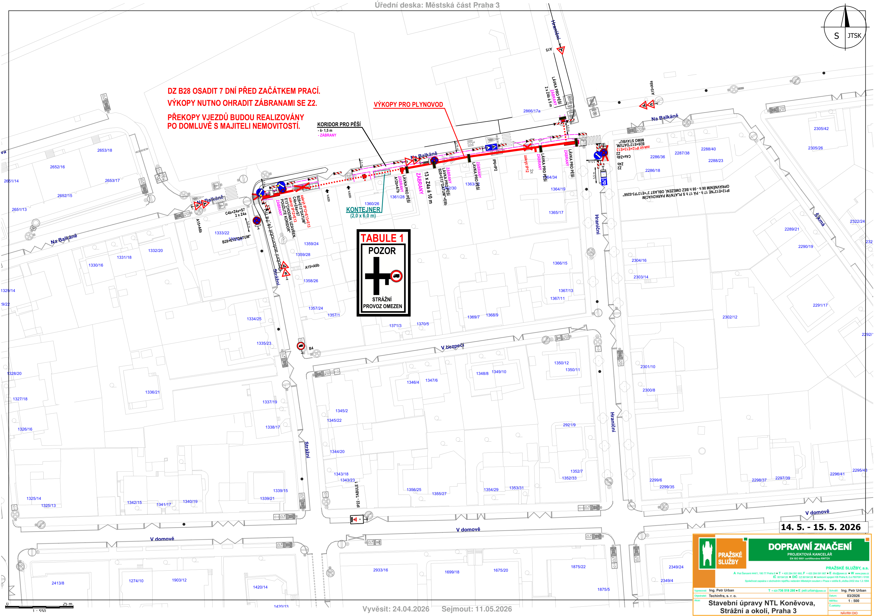 Situační nákres dopravního značení pro stavební úpravy NTL Koněvova, Strážní a okolí, Praha 3. Termín realizace: 14. 5. - 15. 5. 2026. Úřední deska: Městská část Praha 3. Vyvěsit: 24.04.2026, Sejmout: 11.05.2026. Obsahuje instrukce: 'DZ B28 OSADIT 7 DNÍ PŘED ZAČÁTKEM PRACÍ. VÝKOPY NUTNO OHRADIT ZÁBRANAMI SE Z2. PŘEKOVY VJEZDŮ BUDOU REALIZOVÁNY PO DOMLUVĚ S MAJITELI NEMOVITOSTÍ.' V mapě jsou vyznačeny ulice (Na Balkáně, Strážní, V domově), koridory pro pěší, umístění kontejneru a výkopy pro plynovod. Tabulka 1 obsahuje varování 'POZOR - STRAŽNÍ PROVOZ OMEZEN'. Projektant: Ing. Petr Urban, Pražské služby.