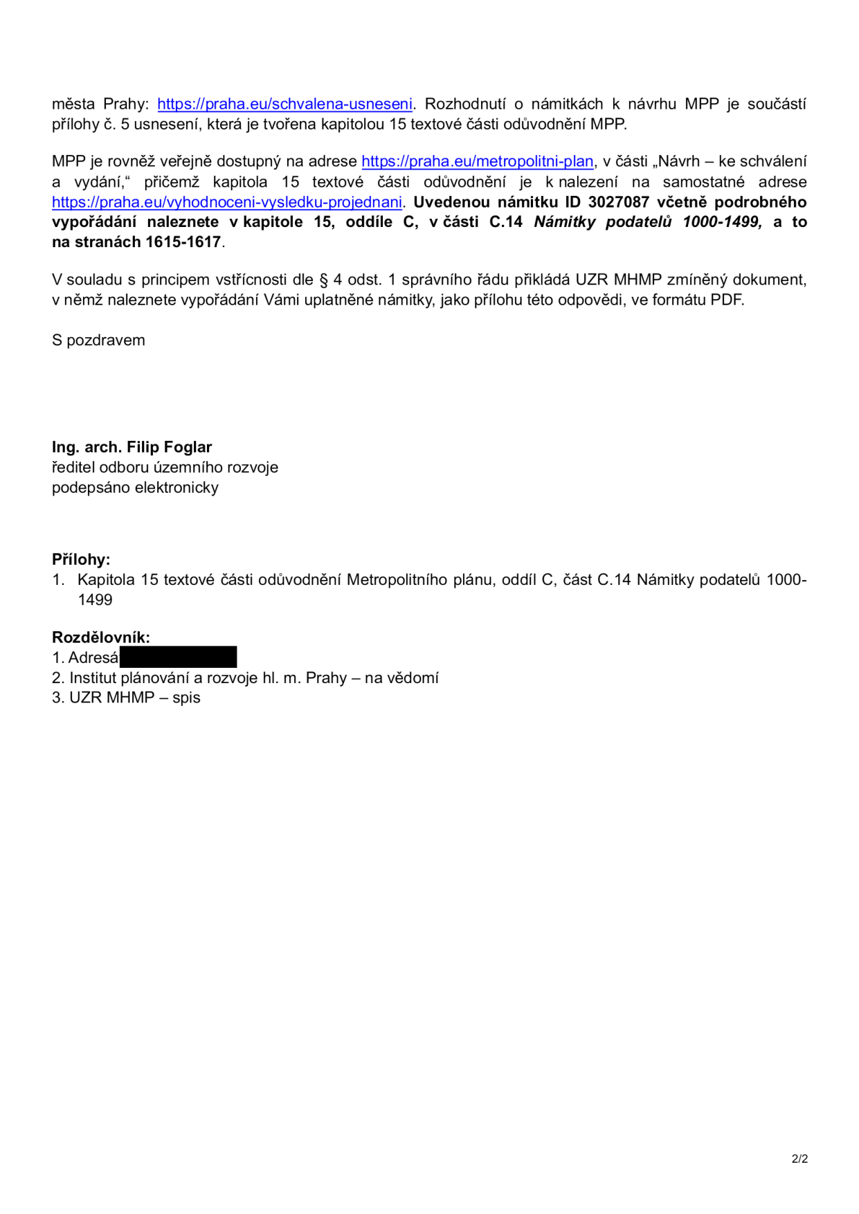 Úřední sdělení odboru územního rozvoje Magistrátu hl. m. Prahy podepsané Ing. arch. Filipem Foglarem. Dokument informuje o způsobu vyřízení námitky ID 3027087 k návrhu Metropolitního plánu (MPP). Uvádí odkazy na webové stránky (praha.eu/schvalena-usneseni, praha.eu/metropolitni-plan, praha.eu/vyhodnoceni-vysledku-projednani) a specifikuje, že podrobné vypořádání námitky se nachází v kapitole 15, oddíle C, části C.14 (strany 1615-1617). Dokument je rovněž přiložen v PDF formátu.