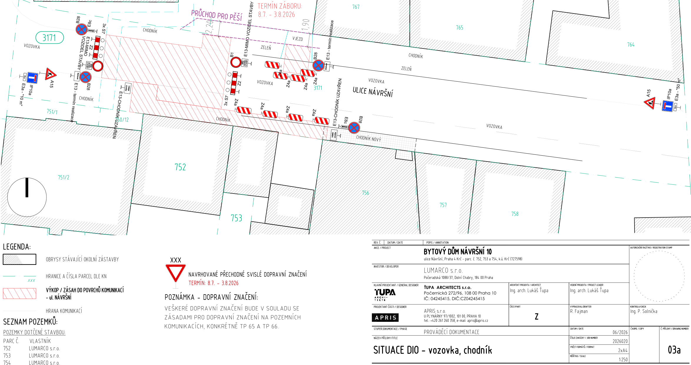 Situační nákres dopravního značení (DIO) pro stavbu 'Bytový dům Návršní 10' v Praze 4 - Krči (parc. č. 752, 753 a 754). Termín záboru: 8. 7. – 3. 8. 2026. Dokument obsahuje zákres dopravního značení (zákaz vjezdu, slepá ulice, uzavírka chodníku) na ulici Návršní. Investor: LUMARCO s.r.o., projektant: YUPA ARCHITECTS s.r.o., zpracovatel: APRIS s.r.o. (Ing. arch. Lukáš Ťupa, R. Fajman, Ing. P. Solnička). Datum dokumentu: 06/2026, číslo zakázky: 2026020.