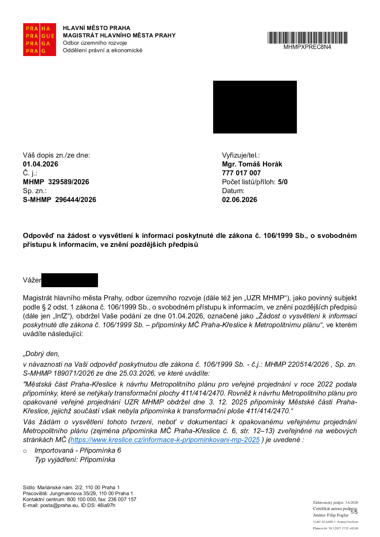 Úřední dopis Magistrátu hlavního města Prahy, odboru územního rozvoje, ze dne 02.06.2026. Předmět: Odpověď na žádost o vysvětlení k informaci poskytnuté dle zákona č. 106/1999 Sb. (o svobodném přístupu k informacím). Dopis reaguje na žádost ze dne 01.04.2026 (č.j. MHMP 329589/2026, sp. zn. S-MHMP 296444/2026) ohledně připomínek MČ Praha-Křeslice k Metropolitnímu plánu a transformační ploše 411/414/2470. V textu je citována předchozí odpověď úřadu (č.j. MHMP 220514/2026) a dotaz žadatele na rozpor v tvrzení úřadu ohledně obsahu připomínek MČ Praha-Křeslice č. 6, které jsou dostupné na webu https://www.kreslice.cz/informace-k-pripominkovani-mp-2025.