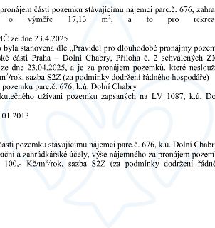 Výňatek z úředního dokumentu týkající se pronájmu části pozemku parc. č. 676 v k.ú. Dolní Chabry stávajícímu nájemci. Účel pronájmu: rekreační a zahrádkářské ú…