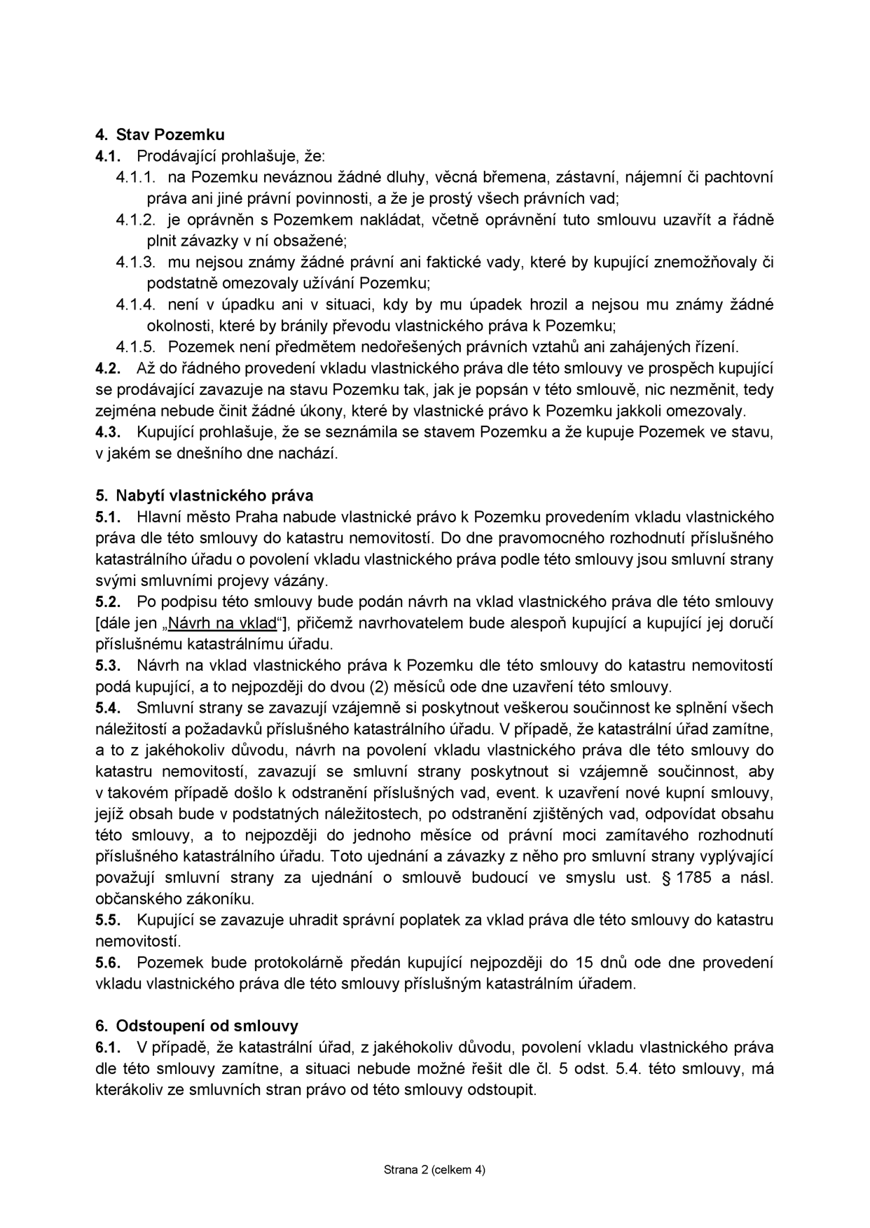Text smlouvy o převodu pozemku, strana 2. Obsahuje body: 4. Stav Pozemku (prohlášení prodávajícího o bezdlužnosti a právních vadách), 5. Nabytí vlastnického práva (postup vkladu do katastru nemovitostí, povinnosti stran, úhrada poplatků, předání pozemku), 6. Odstoupení od smlouvy (možnost odstoupení při zamítnutí vkladu katastrálním úřadem).