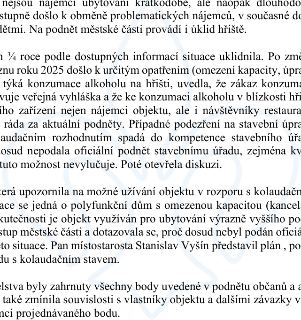 Výňatek z zápisu z jednání týkající se problematiky nájemníků a užívání objektu. Klíčové body: 1) Změna nájemníků z krátkodobých na dlouhodobé, v objektu nyní…