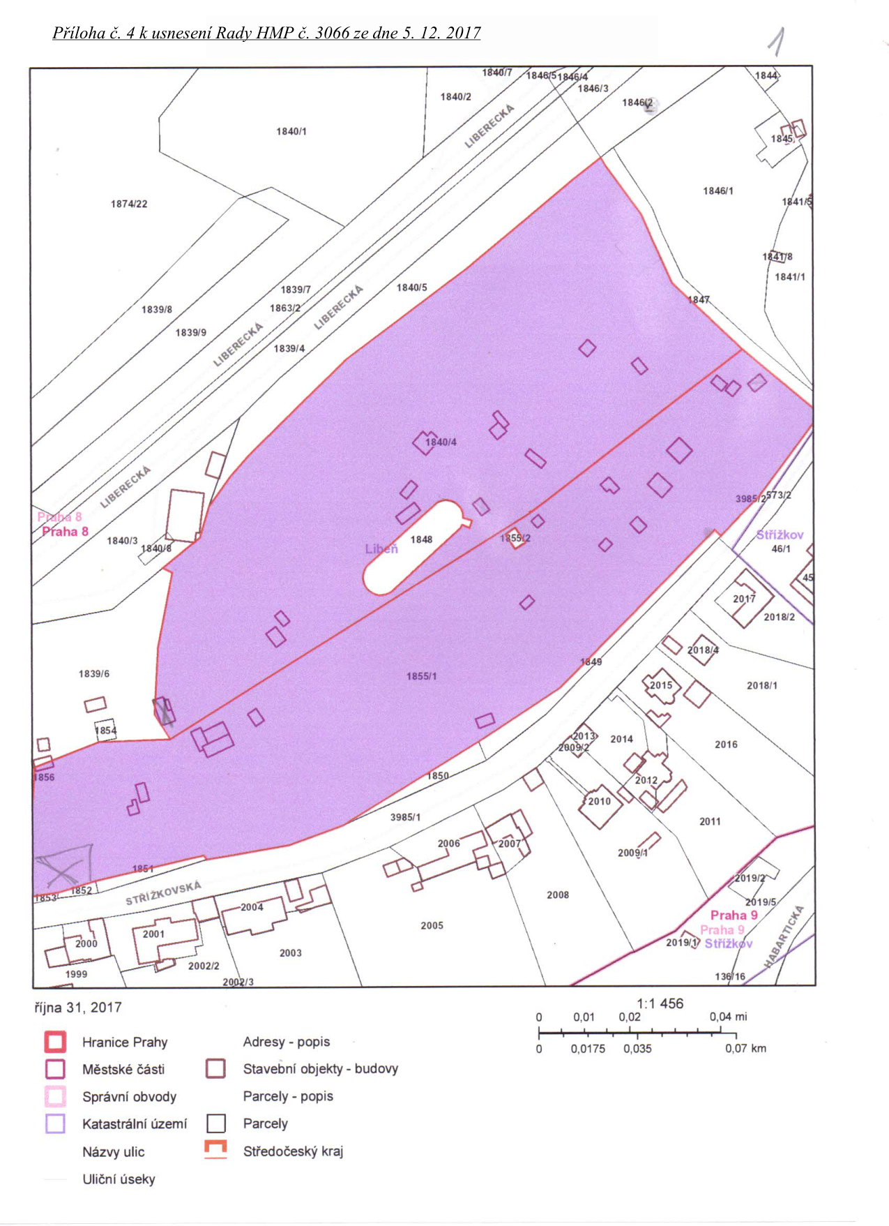 Katastrální mapa (příloha č. 4 k usnesení Rady HMP č. 3066 ze dne 5. 12. 2017) zobrazující území v Praze (Libeň/Střížkov). Mapa obsahuje vyznačenou oblast (parcely 1848, 1855/1 a další) v okolí ulice Liberecká. Obsahuje čísla parcel (např. 1840/1, 1840/5, 1846/1, 1847, 1849, 1850, 1851, 1854, 1856, 2001-2017, 3985/1, 3985/2, 2019/1, 2019/2, 2019/5), názvy ulic (Liberecká, Střížkovská, Habartická), označení městských částí (Praha 8, Praha 9) a katastrálních území (Libeň, Střížkov). Datum mapy: říjen 2017. Měřítko 1:1 456.