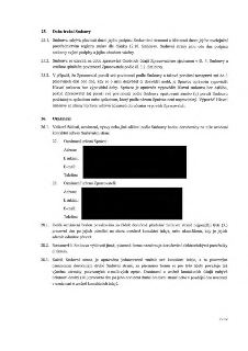 25. Doba trvání Smlouvy
25.1. Smlouva nabývá platnosti dnem jejího podpisu Smluvními stranami a účinnosti dnem jejího uveřejnění prostřednictvím registru smluv…