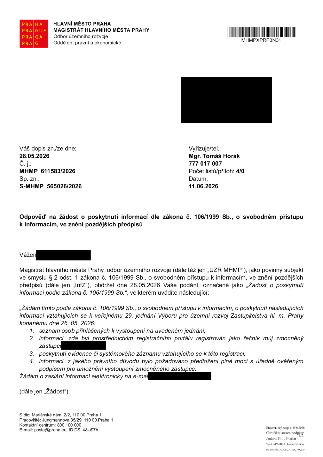 Odpověď na žádost o poskytnutí informací dle zákona č. 106/1999 Sb., o svobodném přístupu k informacím. Dokument vydal Magistrát hlavního města Prahy, odbor územního rozvoje, dne 11.06.2026. Vyřizuje: Mgr. Tomáš Horák, tel: 777 017 007. Předmětem žádosti jsou informace k 29. jednání Výboru pro územní rozvoj Zastupitelstva hl. m. Prahy konanému dne 26. 05. 2026: 1. seznam osob přihlášených k vystoupení, 2. informace o registraci zmocněného zástupce jako řečníka, 3. evidence ze systémového záznamu k této registraci, 4. právní důvod požadavku na úředně ověřený podpis plné moci.