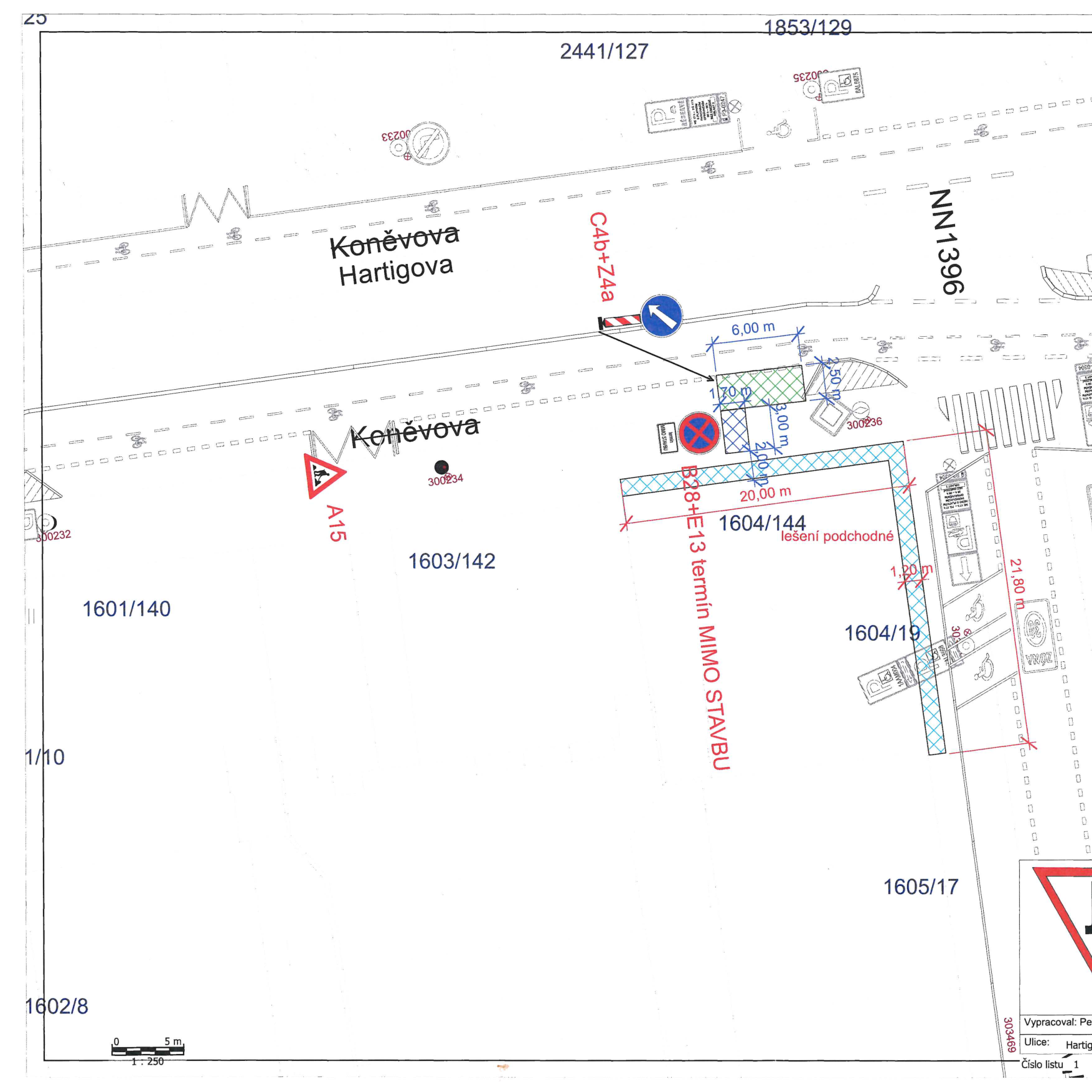 Situační nákres dopravního značení a záboru pro stavbu na ulici Koněvova/Hartigova. Obsahuje: označení parcel (1603/142, 1604/144, 1604/19, 1605/17, 1601/140, 1602/8, 2441/127, 1853/129, NN1396), značení dopravních značek (C4b+Z4a, B28+E13, A15), rozměry záborů (20,00 m, 3,00 m, 2,50 m, 1,70 m, 2,00 m, 1,20 m, 21,80 m), poznámku 'lešení podchodné', 'termín MIMO STAVBU', měřítko 1:250, a v rohu informaci 'Vypracoval: Pe', 'Ulice: Hartigova', 'Číslo listu 1'.