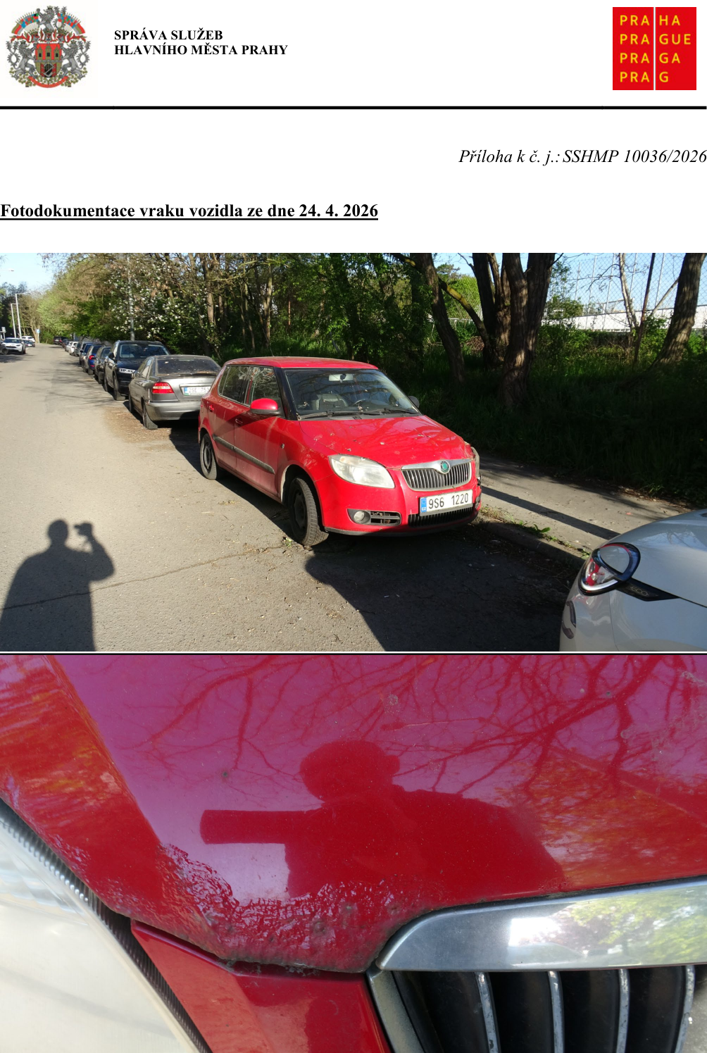 Fotodokumentace vraku vozidla ze dne 24. 4. 2026. Dokument obsahuje hlavičku 'SPRÁVA SLUŽEB HLAVNÍHO MĚSTA PRAHY', odkaz 'Příloha k č. j.: SSHMP 10036/2026' a fotografie červeného vozidla Škoda s registrační značkou 9S6 1220, včetně detailu poškození (koroze) na kapotě.