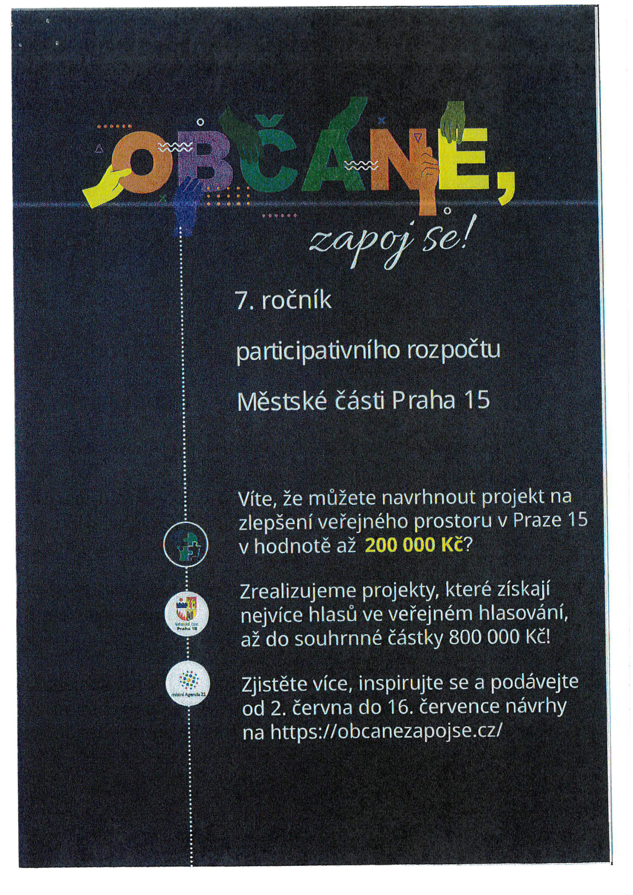 Informační leták k 7. ročníku participativního rozpočtu Městské části Praha 15. Občané mohou navrhnout projekt na zlepšení veřejného prostoru v hodnotě až 200 000 Kč. Celková částka na realizaci vítězných projektů (dle počtu hlasů) je 800 000 Kč. Návrhy lze podávat od 2. června do 16. července na webové stránce https://obcanezapojse.cz/.