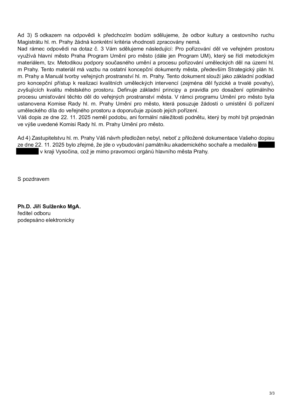 Úřední sdělení odboru kultury a cestovního ruchu Magistrátu hl. m. Prahy. Bod 3: Informace o programu 'Umění pro město', který se řídí metodikou pro pořizování uměleckých děl ve veřejném prostoru a spolupracuje s Komisí Rady hl. m. Prahy pro umění ve veřejném prostoru. Bod 4: Zamítnutí návrhu předloženého v dopise ze dne 22. 11. 2025, neboť se týká vybudování památníku v kraji Vysočina, což je mimo pravomoc orgánů hlavního města Prahy. Dokument podepsal Ph.D. Jiří Sulženko MgA., ředitel odboru.