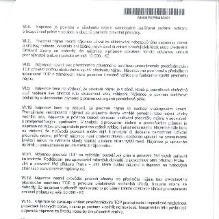Výňatek ze smlouvy o nájmu (články VI.6 až VI.13): VI.6. Nájemce zajišťuje požární ochranu a bezpečnost práce. VI.7. Zákaz skladování nebezpečných materiálů, z…