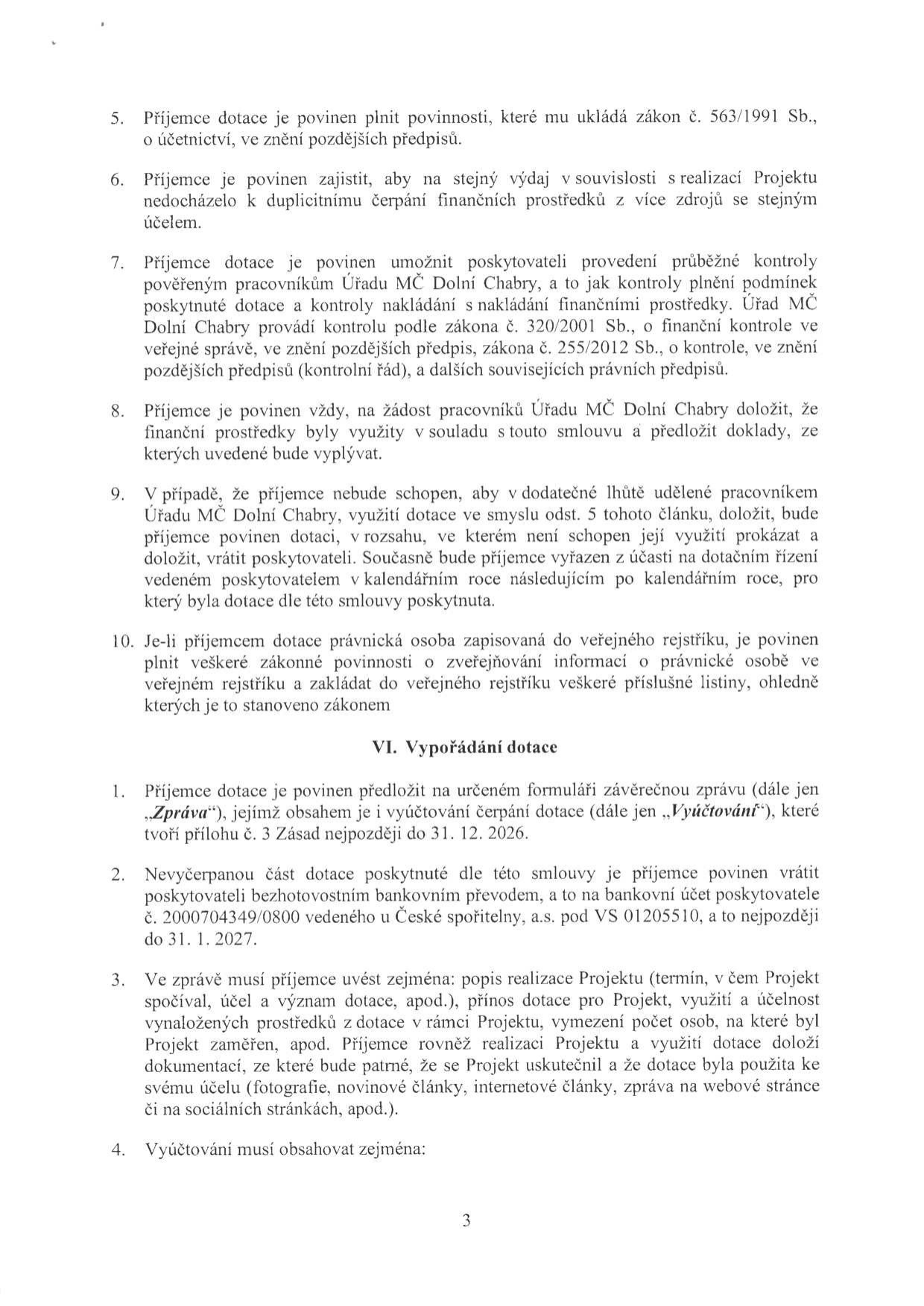 Strana 3 smlouvy o poskytnutí dotace. Obsahuje body 5-10 týkající se povinností příjemce dotace (účetnictví, kontrola, dokládání využití prostředků, zveřejňování informací) a článek VI. 'Vypořádání dotace'. Klíčové termíny: závěrečnou zprávu a vyúčtování je nutné předložit nejpozději do 31. 12. 2026. Nevyčerpanou část dotace je nutné vrátit na účet č. 2000704349/0800 u České spořitelny, a.s., pod VS 01205510, nejpozději do 31. 1. 2027. Zpráva musí obsahovat popis realizace projektu, účel, přínos, využití a účelnost prostředků, doložené dokumentací (fotografie, články, zprávy na webu atd.).