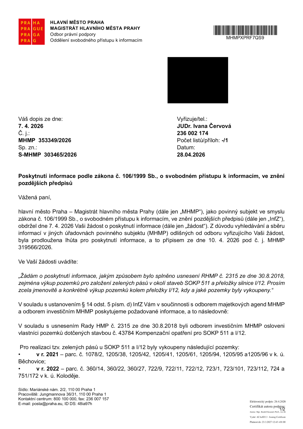 Úřední dopis Magistrátu hlavního města Prahy ze dne 28. 4. 2026, č. j. MHMP 353349/2026, týkající se poskytnutí informací o výkupu pozemků pro zelené pásy v okolí staveb SOKP 511 a přeložky silnice I/12 na základě usnesení RHMP č. 2315 ze dne 30. 8. 2018. V roce 2021 byly vykoupeny pozemky v k. ú. Běchovice: parc. č. 1078/2, 1205/38, 1205/42, 1205/41, 1205/61, 1205/94, 1205/95 a 1205/96. V roce 2022 byly vykoupeny pozemky v k. ú. Koloděje: parc. č. 360/14, 360/22, 360/27, 722/9, 722/11, 722/12, 723/1, 723/101, 723/112, 724 a 751/172.