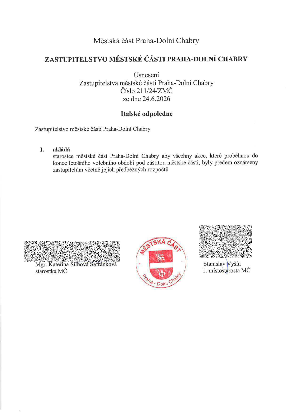 Usnesení Zastupitelstva městské části Praha-Dolní Chabry č. 211/24/ZMČ ze dne 24.6.2026 s názvem 'Italské odpoledne'. Zastupitelstvo ukládá starostce městské části Praha-Dolní Chabry, aby všechny akce, které proběhnou do konce letošního volebního období pod záštitou městské části, byly předem oznámeny zastupitelům včetně jejich předběžných rozpočtů. Dokument je podepsán starostkou Mgr. Kateřinou Šilhovou Šafránkovou a 1. místostarostou Stanislavem Vyšínem.