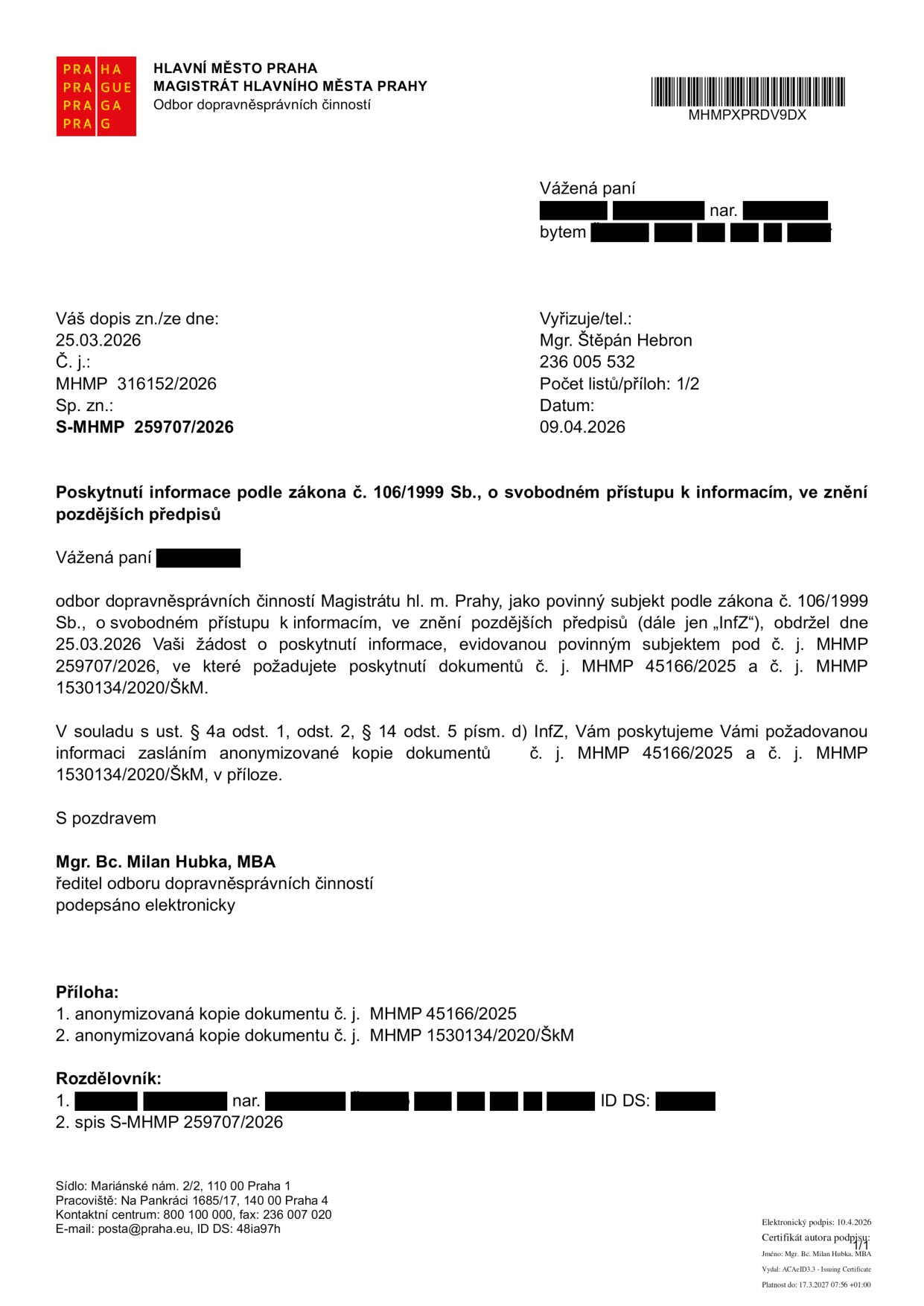 Úřední dopis Magistrátu hlavního města Prahy, odboru dopravněsprávních činností, ze dne 09.04.2026. Předmět: Poskytnutí informace podle zákona č. 106/1999 Sb., o svobodném přístupu k informacím. Úřad vyhověl žádosti ze dne 25.03.2026 (sp. zn. S-MHMP 259707/2026) a zasílá anonymizované kopie dokumentů č. j. MHMP 45166/2025 a č. j. MHMP 1530134/2020/ŠkM. Podepsán ředitel odboru Mgr. Bc. Milan Hubka, MBA.