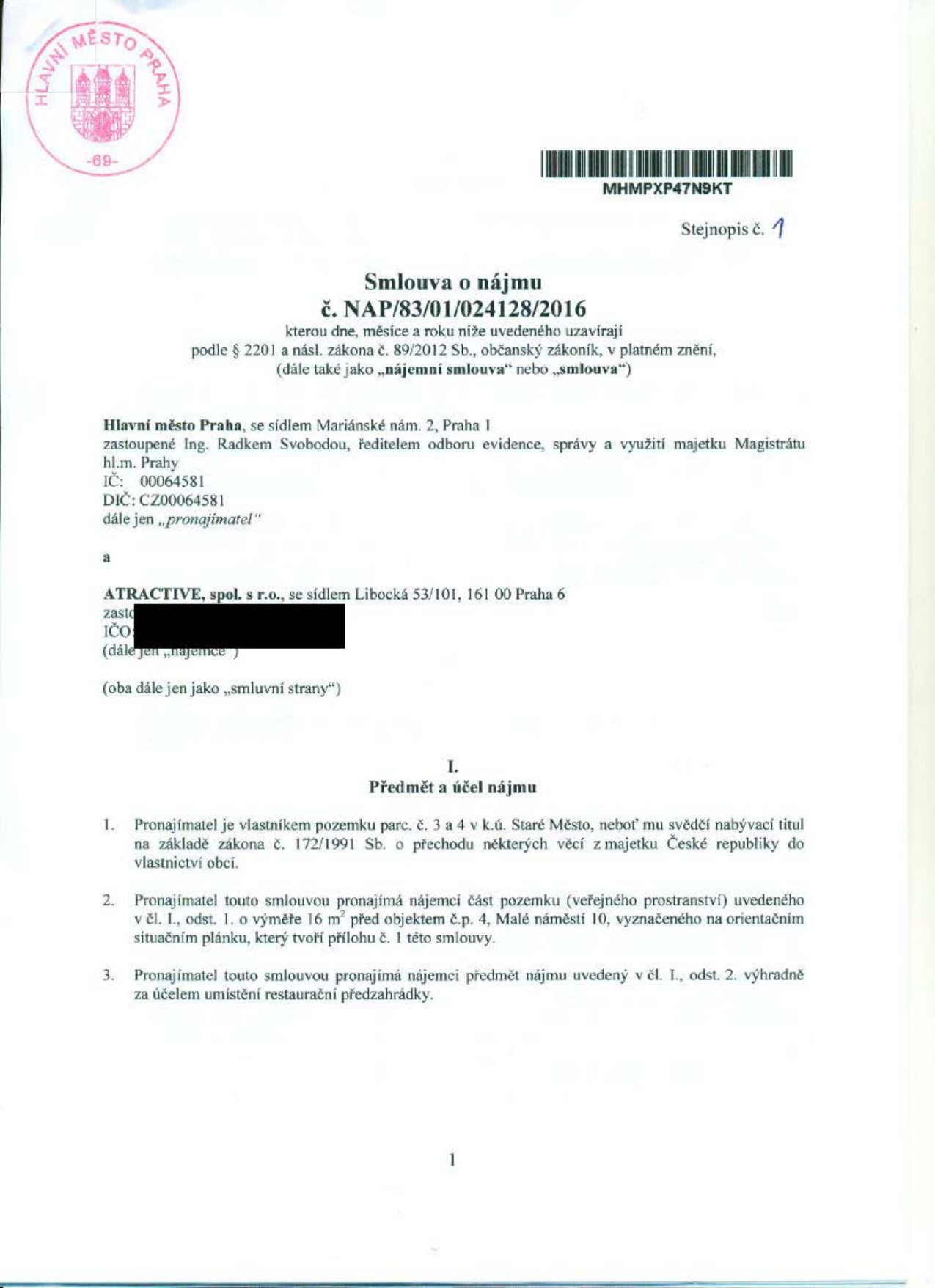 Smlouva o nájmu č. NAP/83/01/024128/2016. Pronajímatel: Hlavní město Praha, Mariánské nám. 2, Praha 1, IČ: 00064581. Nájemce: ATRACTIVE, spol. s r.o., Libocká 53/101, 161 00 Praha 6. Předmět nájmu: část pozemku (veřejného prostranství) o výměře 16 m² před objektem č.p. 4, Malé náměstí 10, Praha, za účelem umístění restaurační předzahrádky.