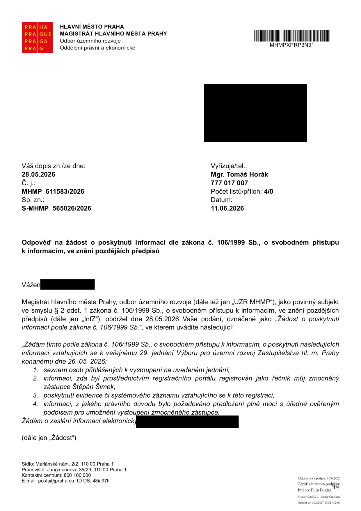 Odpověď na žádost o poskytnutí informací dle zákona č. 106/1999 Sb., o svobodném přístupu k informacím. Vydavatel: Magistrát hlavního města Prahy, odbor územního rozvoje. Datum: 11.06.2026. Č. j.: MHMP 611583/2026. Sp. zn.: S-MHMP 565026/2026. Vyřizuje: Mgr. Tomáš Horák, tel. 777 017 007. Předmětem žádosti ze dne 28.05.2026 byly informace k 29. jednání Výboru pro územní rozvoj Zastupitelstva hl. m. Prahy konanému dne 26. 05. 2026: 1. seznam osob přihlášených k vystoupení, 2. informace o registraci řečníka Štěpána Šimka, 3. evidence či systémový záznam vztahující se k této registraci, 4. právní důvod požadavku na úředně ověřený podpis plné moci.