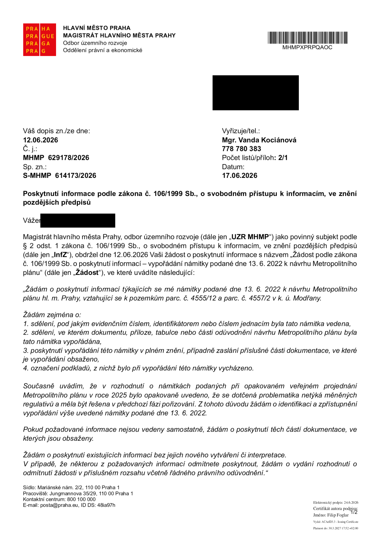 Úřední dopis Magistrátu hlavního města Prahy, odboru územního rozvoje, ze dne 17.06.2026. Předmět: Poskytnutí informace podle zákona č. 106/1999 Sb. Žadatel se dotazuje na vypořádání námitky podané dne 13. 6. 2022 k návrhu Metropolitního plánu hl. m. Prahy, týkající se pozemků parc. č. 4555/12 a parc. č. 4557/2 v k. ú. Modřany. Žádost obsahuje požadavky na: 1. evidenční číslo námitky, 2. dokument, ve kterém byla námitka vypořádána, 3. plné znění vypořádání, 4. označení podkladů pro vypořádání. Vyřizuje: Mgr. Vanda Kociánová, tel: 778 780 383. Č. j.: MHMP 629178/2026, Sp. zn.: S-MHMP 614173/2026.