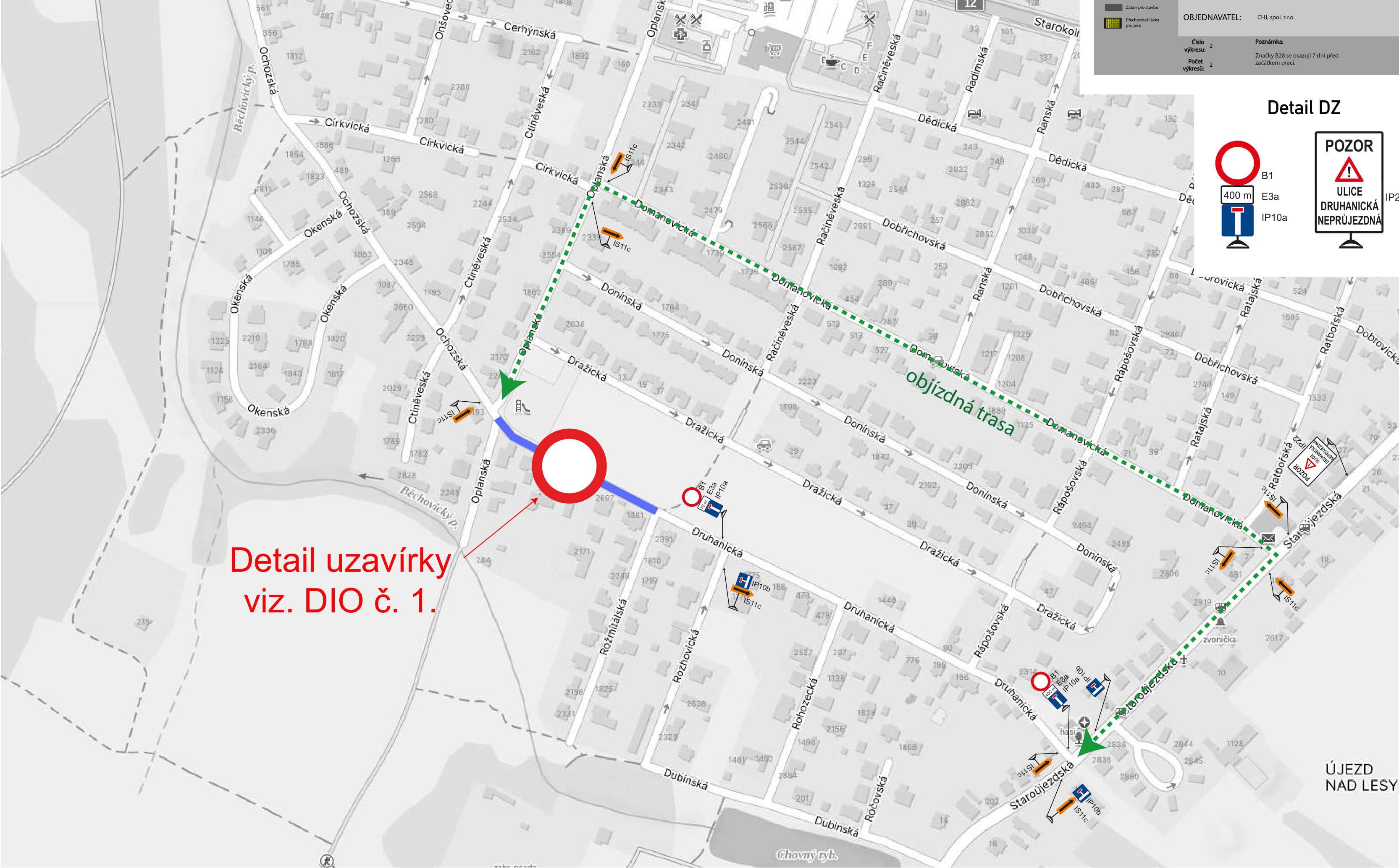 Situační plán dopravního značení a objízdné trasy v oblasti ulic Oplanská, Domanovická a Staroujezdská. Obsahuje: 1) Detail DZ (dopravního značení): zákaz vjezdu všech vozidel (B1) s dodatkovou tabulkou 400 m (E3a) a informací o slepé ulici (IP10a), dále značka 'POZOR ULICE DRUHANICKÁ NEPRŮJEZDNÁ'. 2) Vyznačení objízdné trasy zelenou přerušovanou čarou. 3) Označení uzavírky modrou čarou a červeným kruhem s popiskem 'Detail uzavírky viz. DIO č. 1.'. 4) Názvy ulic: Oplanská, Cirkvická, Ctiněveská, Ochozská, Okenská, Běchovická, Dražická, Donínská, Domanovická, Račíněveská, Dobřichovická, Ranská, Ratajská, Rápošovská, Rohozecká, Rožmitálská, Druhanická, Staroujezdská, Dubinská. 5) Informační tabulka vpravo nahoře: 'OBJEDNAVATEL: CHL, spol. s r.o.', 'Poznámka: Značky B28 se osazují 7 dní před začátkem prací.'