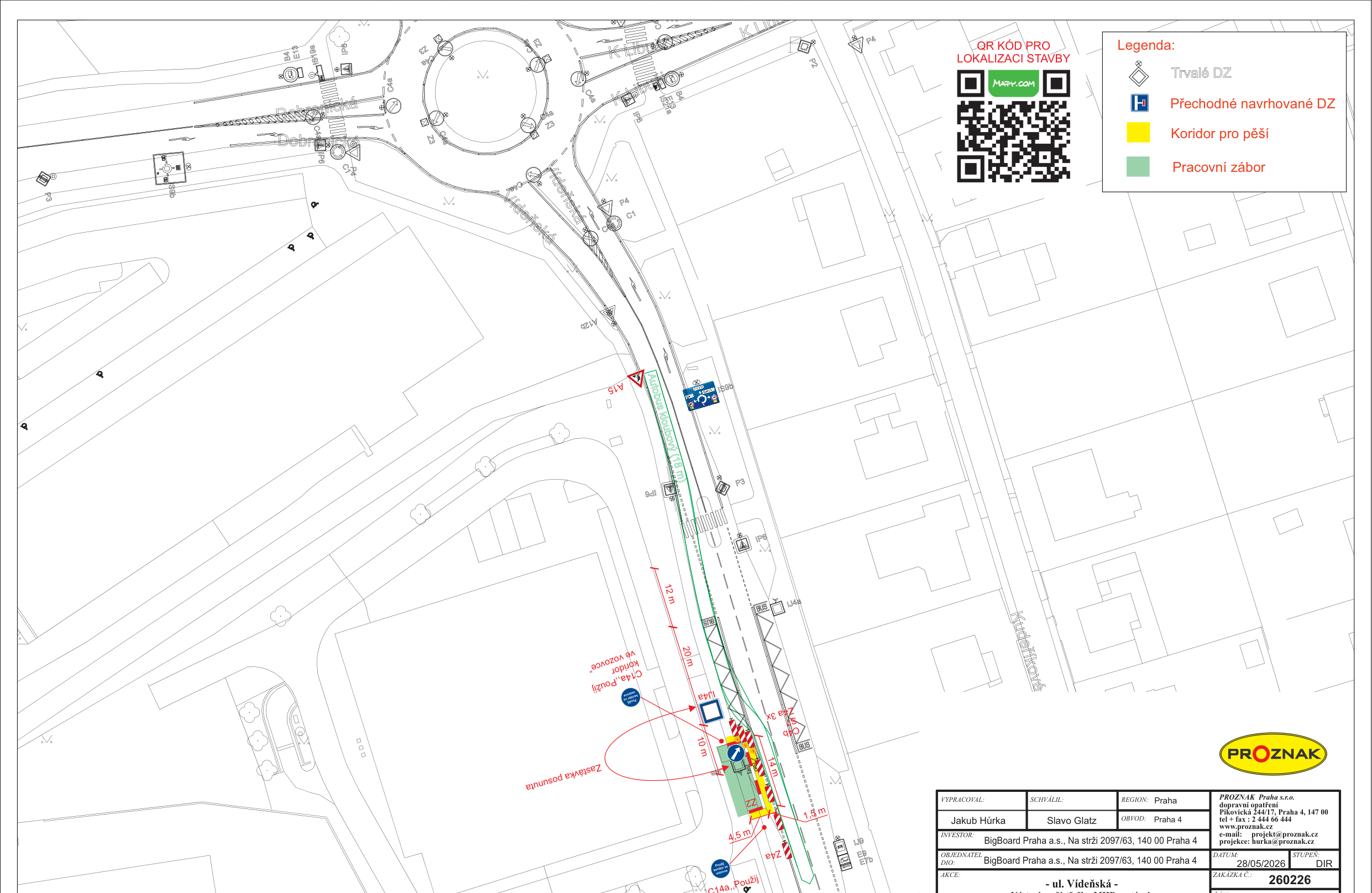 Situační nákres dopravního opatření na ulici Vídeňská v Praze 4. Plán zahrnuje dočasné posunutí autobusové zastávky, vyznačený koridor pro pěší, pracovní zábor a dočasné dopravní značení (DZ). Klíčové údaje: Investor: BigBoard Praha a.s., Na strži 2097/63, 140 00 Praha 4. Vypracoval: Jakub Hůrka, Schválil: Slavo Glatz. Datum: 28/05/2026. Zakázka č.: 260226. Zhotovitel: PROZNAK Praha s.r.o., Píkovická 244/17, 140 00 Praha 4, tel/fax: 2 444 66 444, e-mail: projekt@proznak.cz. Legenda obsahuje značky pro trvalé DZ, přechodné navrhované DZ, koridor pro pěší a pracovní zábor.