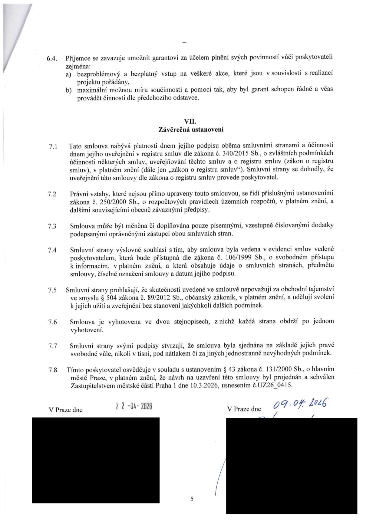 Text smlouvy, část 6.4 a článek VII. Závěrečná ustanovení (body 7.1 až 7.8). Obsahuje právní ujednání o účinnosti smlouvy, zveřejnění v registru smluv, změnách smlouvy, ochraně informací a schválení Zastupitelstvem městské části Praha 1 dne 10.3.2026, usnesením č. UZ26_0415. Uvedená data podpisu jsou 22.04.2026 a 09.04.2026.