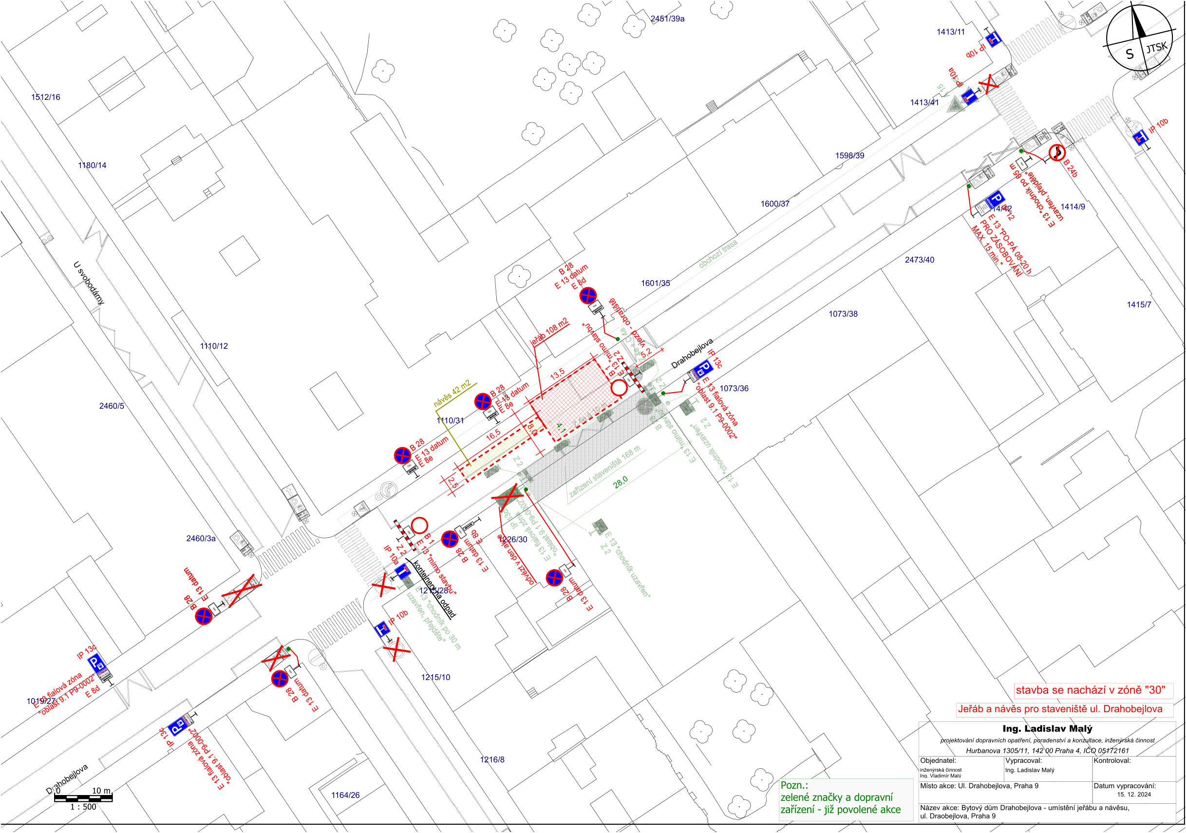 Situační nákres dopravního značení pro stavbu bytového domu v ulici Drahobejlova, Praha 9. Dokument obsahuje: název akce 'Bytový dům Drahobejlova - umístění jeřábu a návěsu', místo akce 'Ul. Drahobejlova, Praha 9', datum vypracování '15. 12. 2024', zpracovatel 'Ing. Ladislav Malý'. V mapě jsou vyznačeny zóny zákazu zastavení (B 28), parkovací zóny (IP 13c, IP 10b), zábor pro jeřáb (108 m2) a návěs (42 m2), zařízení staveniště (168 m2), uzavírky chodníků a obchozí trasy. Uvedeny jsou doplňkové tabulky s texty jako 'mimo stavbu', 'zásobování PO-PÁ 08-20 h max 15 min', 'chodník uzavřen' a informace o zóně 30. Poznámka: zelené značky a dopravní zařízení - již povolené akce.