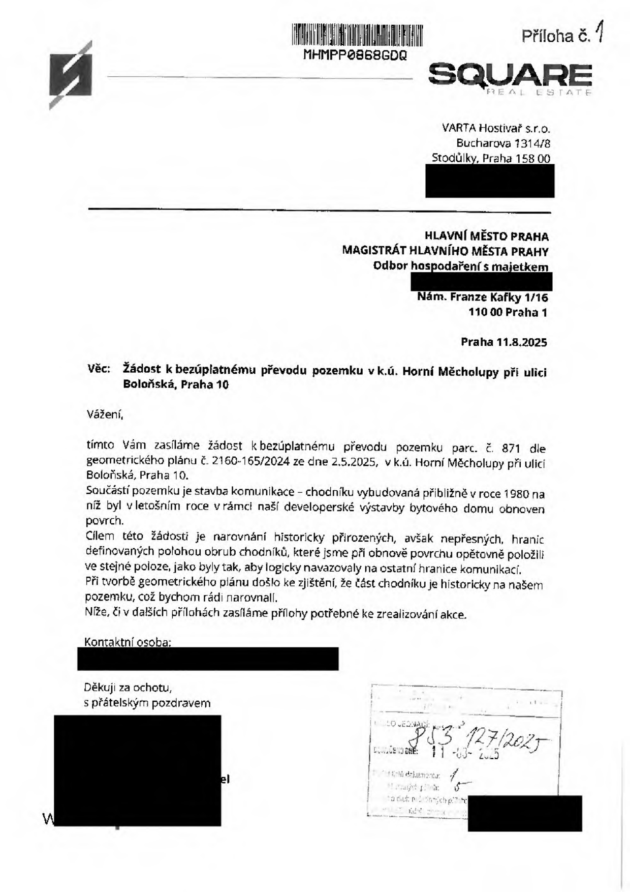 Žádost o bezúplatný převod pozemku parc. č. 871 v k.ú. Horní Měcholupy u ulice Boloňská, Praha 10. Odesílatel: VARTA Hostivař s.r.o., Bucharova 1314/8, Praha 158 00. Adresát: Hlavní město Praha, Magistrát hlavního města Prahy, Odbor hospodaření s majetkem, Nám. Franze Kafky 1/16, 110 00 Praha 1. Datum dokumentu: 11.8.2025. Předmět: Žádost o bezúplatný převod pozemku parc. č. 871 dle geometrického plánu č. 2160-165/2024 ze dne 2.5.2025. Důvodem je narovnání historicky nepřesných hranic chodníku vybudovaného kolem roku 1980, který byl letos obnoven. Razítko podatelny: Číslo jednací 853 127/2025, doručeno dne 11-08-2025.