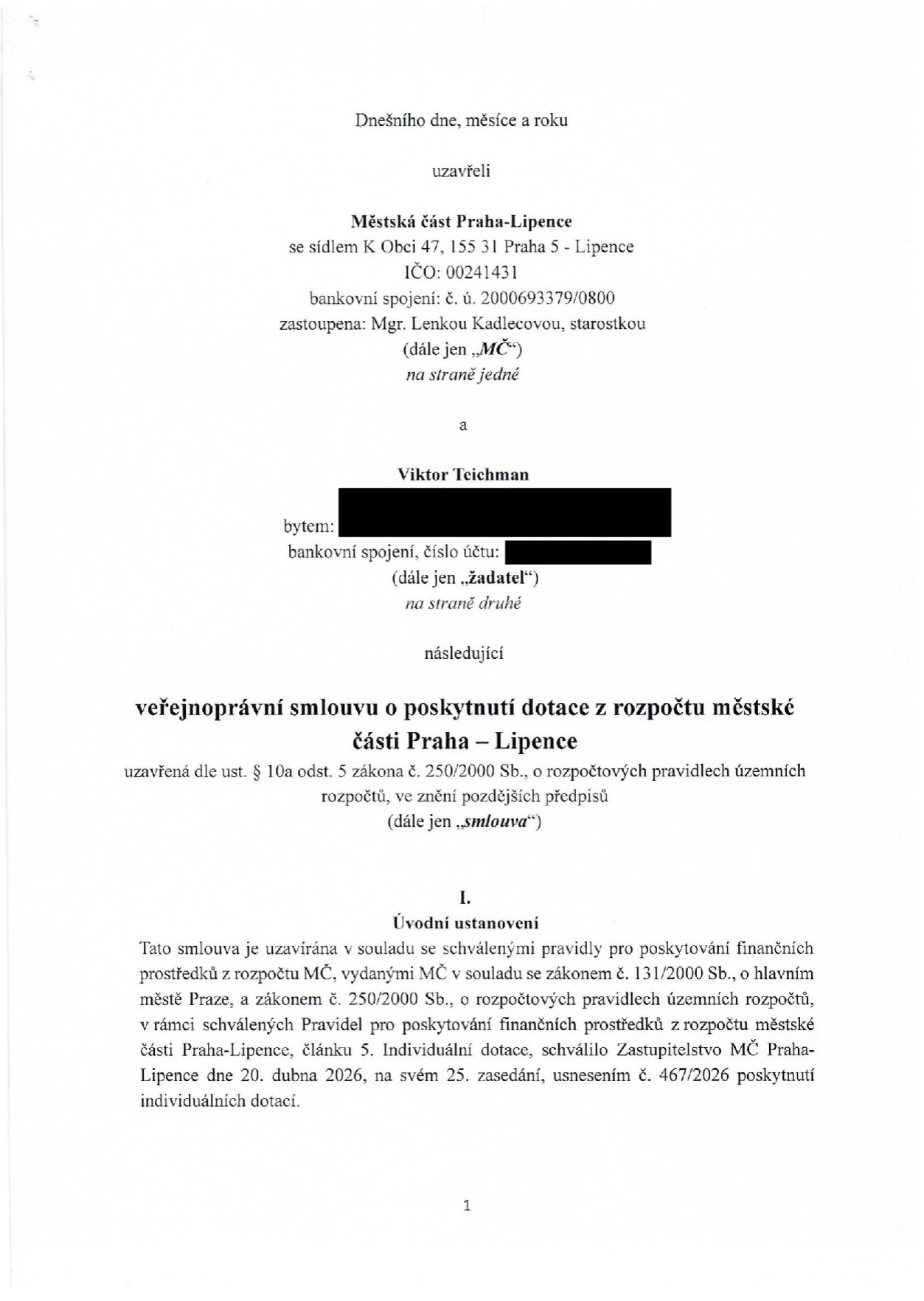 Veřejnoprávní smlouva o poskytnutí dotace z rozpočtu městské části Praha – Lipence. Smluvní strany: Městská část Praha-Lipence (zastoupená Mgr. Lenkou Kadlecovou, starostkou) a žadatel Viktor Teichman. Smlouva je uzavřena dle zákona č. 250/2000 Sb. o rozpočtových pravidlech územních rozpočtů. Úvodní ustanovení: Dotace byla schválena Zastupitelstvem MČ Praha-Lipence dne 20. dubna 2026 na 25. zasedání, usnesením č. 467/2026.