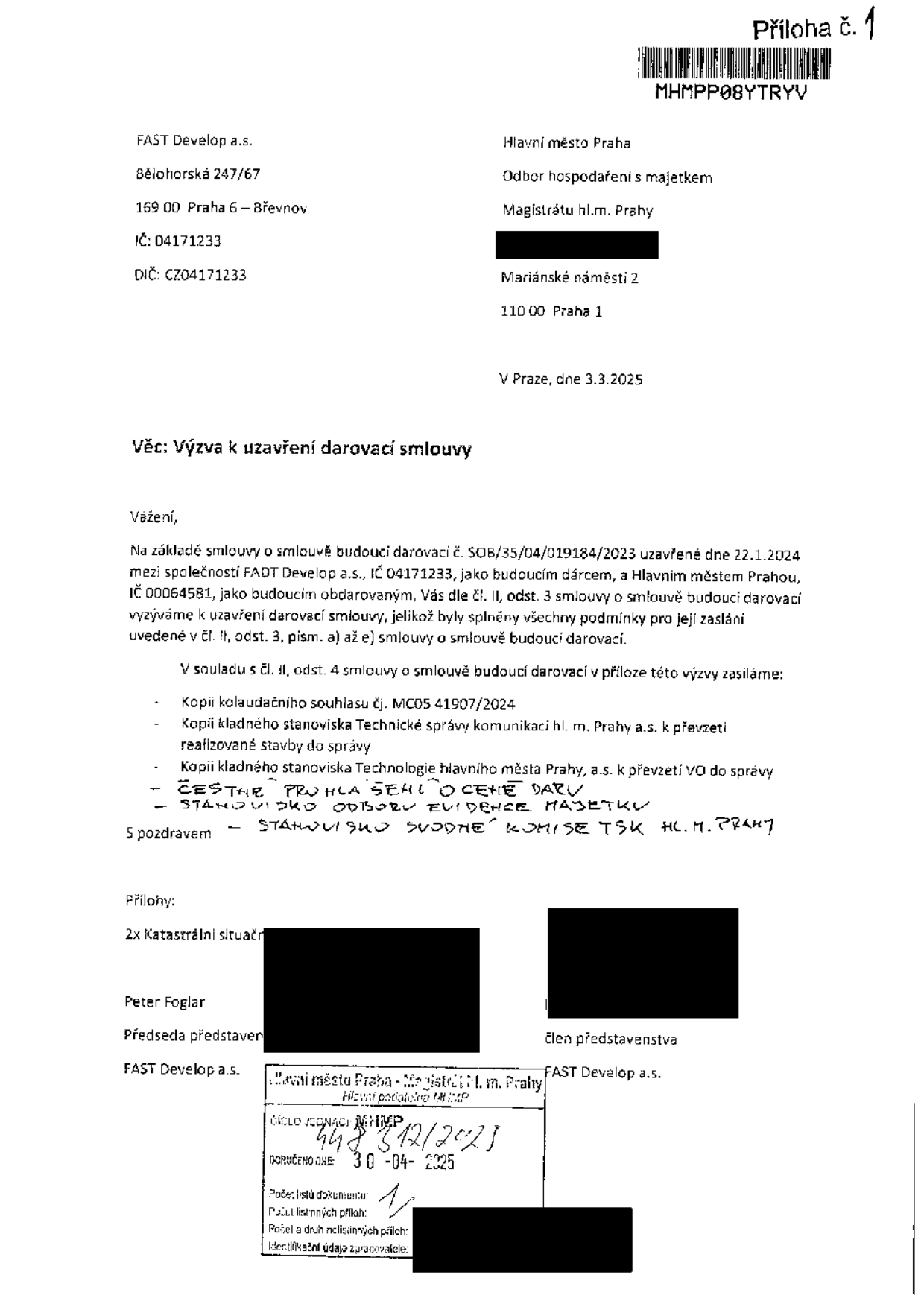 Výzva k uzavření darovací smlouvy ze dne 3.3.2025. Odesílatel: FAST Develop a.s., Bělohorská 247/67, 169 00 Praha 6 – Břevnov, IČ: 04171233. Adresát: Hlavní město Praha, Odbor hospodaření s majetkem Magistrátu hl.m. Prahy, Mariánské náměstí 2, 110 00 Praha 1. Předmět: Výzva k uzavření darovací smlouvy na základě smlouvy o smlouvě budoucí darovací č. SOB/35/04/019184/2023 ze dne 22.1.2024. Přílohy k výzvě: kopie kolaudačního souhlasu č. MC05 41907/2024, kopie kladného stanoviska Technické správy komunikací hl. m. Prahy a.s., kopie kladného stanoviska Technologie hlavního města Prahy, a.s., čestné prohlášení o ceně daru, stanovisko odboru evidence majetku, stanovisko správní komise TSK hl. m. Prahy. Dokument obsahuje razítko podatelny Magistrátu hl. m. Prahy, č.j. MHMP 448312/2025, doručeno 30.04.2025.