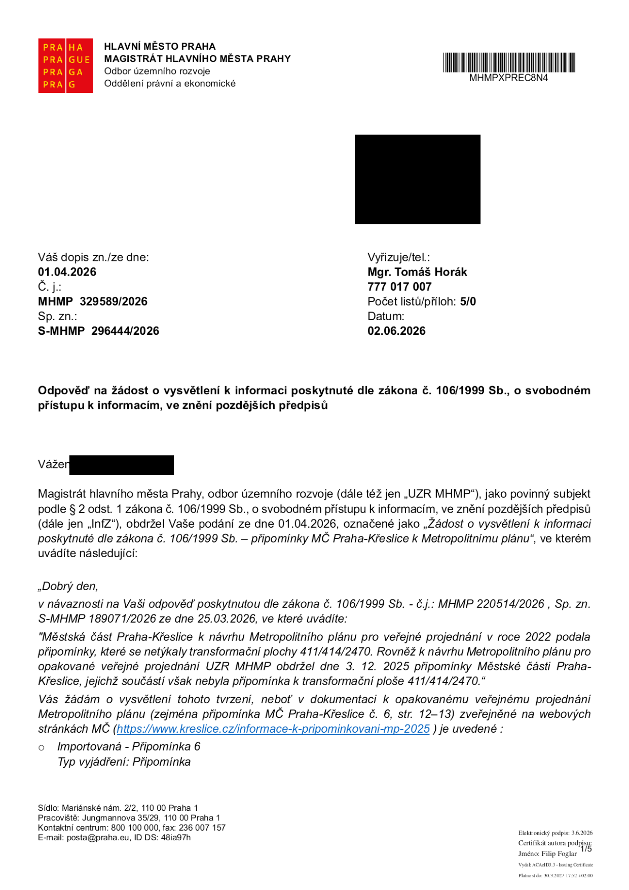 Úřední dopis Magistrátu hlavního města Prahy, odboru územního rozvoje, ze dne 02.06.2026. Předmět: Odpověď na žádost o vysvětlení k informaci poskytnuté dle zákona č. 106/1999 Sb. (č. j. MHMP 329589/2026, sp. zn. S-MHMP 296444/2026). Dopis reaguje na dotaz ohledně připomínek Městské části Praha-Křeslice k Metropolitnímu plánu a transformační ploše 411/414/2470, přičemž cituje předchozí korespondenci a odkazuje na webové stránky MČ Praha-Křeslice (https://www.kreslice.cz/informace-k-pripominkovani-mp-2025). Vyřizuje: Mgr. Tomáš Horák, tel: 777 017 007.