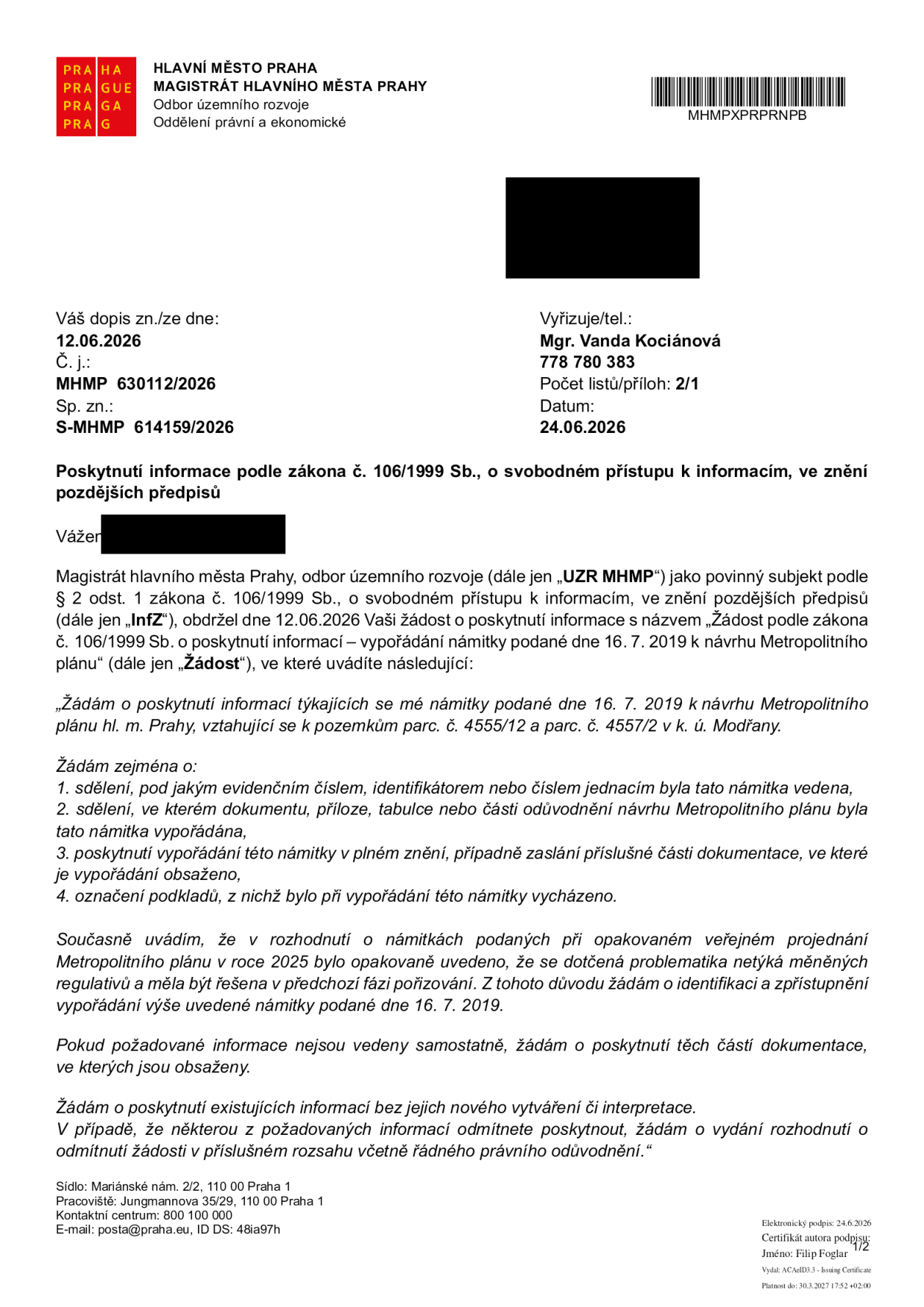 Úřední dopis Magistrátu hlavního města Prahy, odboru územního rozvoje, ze dne 24.06.2026. Předmět: Poskytnutí informace podle zákona č. 106/1999 Sb. Žadatel se dotazuje na vypořádání námitky podané dne 16. 7. 2019 k návrhu Metropolitního plánu hl. m. Prahy, týkající se pozemků parc. č. 4555/12 a parc. č. 4557/2 v k. ú. Modřany. Žádost obsahuje požadavky na identifikaci námitky, dokumenty, ve kterých byla vypořádána, plné znění vypořádání a podklady, ze kterých bylo vycházeno. Číslo jednací: MHMP 630112/2026, spisová značka: S-MHMP 614159/2026. Vyřizuje: Mgr. Vanda Kociánová, tel: 778 780 383.