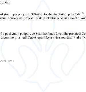 o znění: poskytnutí podpory ze Státního fondu životního prostředí Čes[ké...] plánu obnovy na projekt „Nákup elektrického užitkového vozu... 9 o poskytnutí podp…