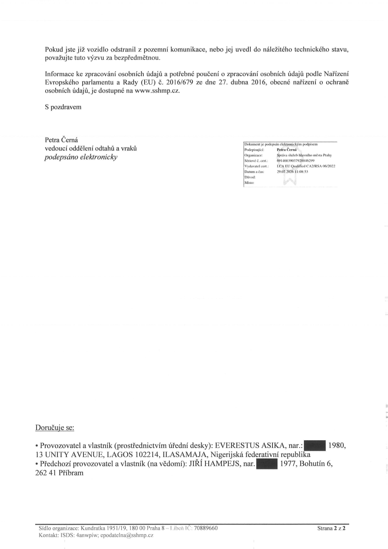 Úřední dokument (strana 2 ze 2) obsahující poučení o zpracování osobních údajů dle GDPR a odkaz na www.sshmp.cz. Dokument je elektronicky podepsán dne 29.07.2026 (Petra Černá, Správa služeb hlavního města Prahy). Adresáti dokumentu: 1. Provozovatel a vlastník: EVERESTUS ASIKA, nar. 1980, 13 UNITY AVENUE, LAGOS 102214, ILASAMAJA, Nigerijská federativní republika. 2. Předchozí provozovatel a vlastník (na vědomí): JIŘÍ HAMPEJS, nar. 1977, Bohutín 6, 262 41 Příbram. Sídlo organizace: Kundratka 1951/19, 180 00 Praha 8 - Libeň, IČ: 70889660, kontakt: 4anwpiw, epodatelna@sshmp.cz.