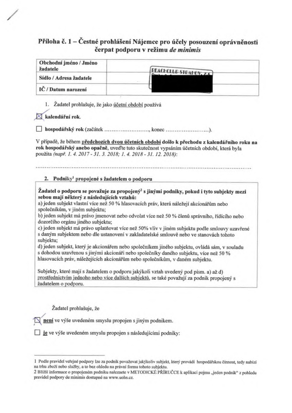 Příloha č. 1 – Čestné prohlášení Nájemce pro účely posouzení oprávněnosti čerpat podporu v režimu de minimis. Žadatel: BEACHCLUB STRAHOV, z.s. Žadatel používá kalendářní rok. Žadatel prohlašuje, že není ve výše uvedeném smyslu propojen s jiným podnikem. Dokument obsahuje definici propojených podniků dle pravidel veřejné podpory.