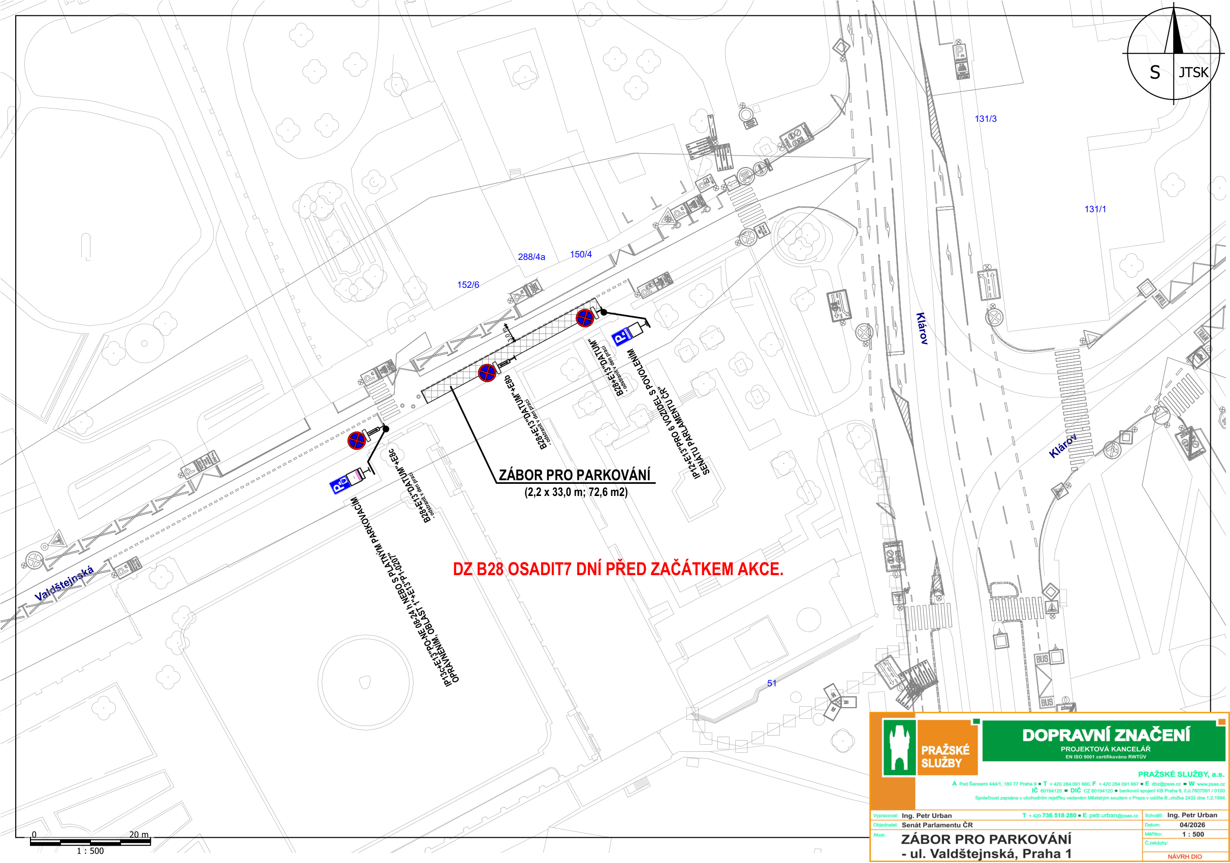 Situační nákres dopravního značení pro zábor parkovacích míst v ulici Valdštejnská, Praha 1. Zobrazená oblast zahrnuje úsek ulice Valdštejnská u Klárova. Klíčové informace: Zábor pro parkování o rozměrech 2,2 x 33,0 m (celkem 72,6 m2). Upozornění: 'DZ B28 OSADIT 7 DNÍ PŘED ZAČÁTKEM AKCE'. Značení zahrnuje dopravní značky B28 (zákaz zastavení) s dodatkovými tabulkami (datum, 'pro vozidla s povolením Senátu Parlamentu ČR', 'oblast 1+E13+P1-0207'). V pravém dolním rohu je razítko společnosti Pražské služby, a.s., projektová kancelář, datum 04/2026, měřítko 1:500, název akce: 'ZÁBOR PRO PARKOVÁNÍ - ul. Valdštejnská, Praha 1'.