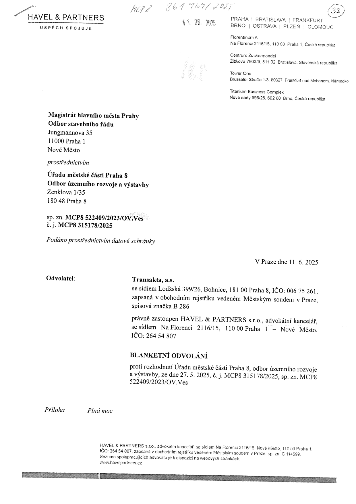 Blanketní odvolání podané společností Transakta, a.s. (zastoupenou HAVEL & PARTNERS s.r.o.) proti rozhodnutí Úřadu městské části Praha 8, odbor územního rozvoje a výstavby, ze dne 27. 5. 2025, č. j. MCP8 315178/2025, sp. zn. MCP8 522409/2023/OV.Ves. Dokument je adresován Magistrátu hlavního města Prahy, odbor stavebního řádu, podán dne 11. 6. 2025.