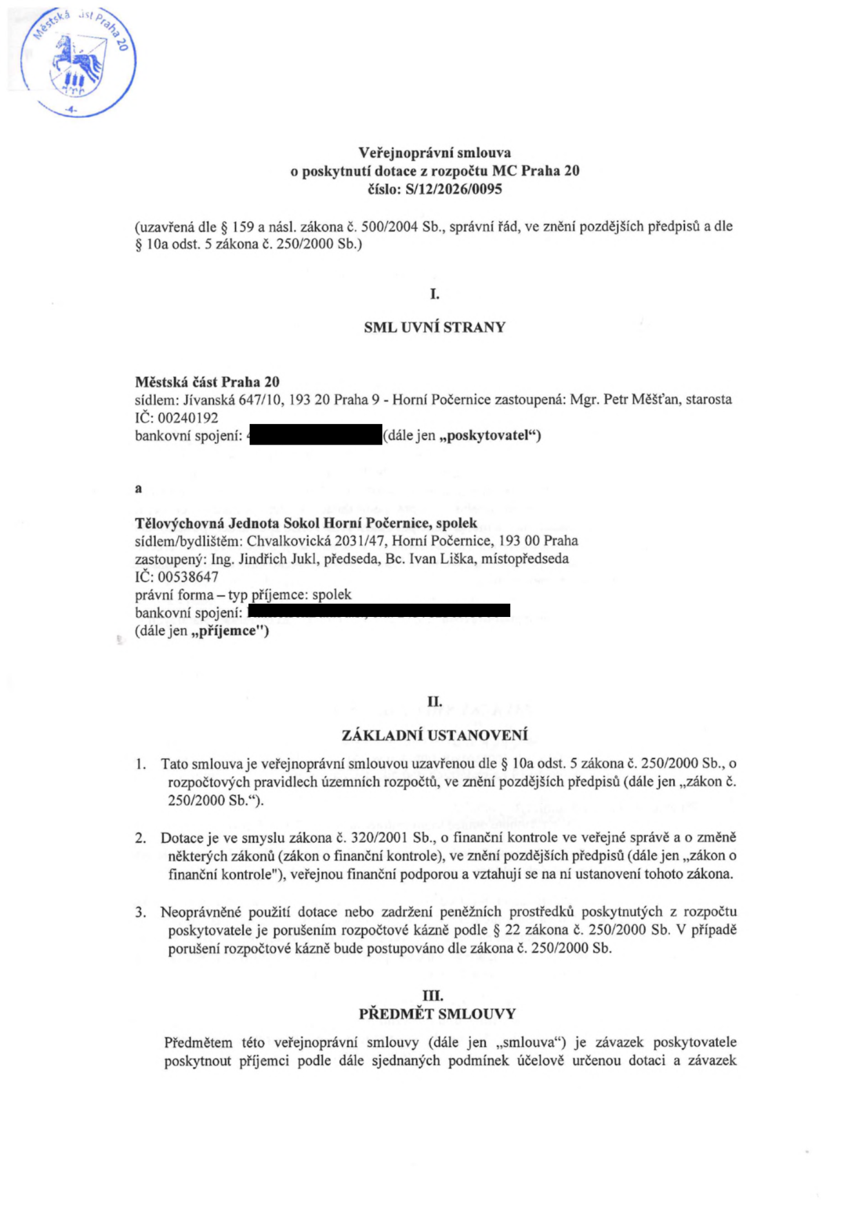 Veřejnoprávní smlouva o poskytnutí dotace z rozpočtu MČ Praha 20, číslo: S/12/2026/0095. Smluvní strany: Poskytovatel: Městská část Praha 20, sídlo: Jívanská 647/10, 193 20 Praha 9 - Horní Počernice, zastoupená: Mgr. Petr Měšťan, starosta, IČ: 00240192. Příjemce: Tělovýchovná Jednota Sokol Horní Počernice, spolek, sídlo: Chvalkovická 2031/47, Horní Počernice, 193 00 Praha, zastoupená: Ing. Jindřich Jukl, předseda, Bc. Ivan Liška, místopředseda, IČ: 00538647. Dokument obsahuje základní ustanovení o poskytnutí dotace dle zákona č. 250/2000 Sb. a zákona č. 320/2001 Sb. a předmět smlouvy.