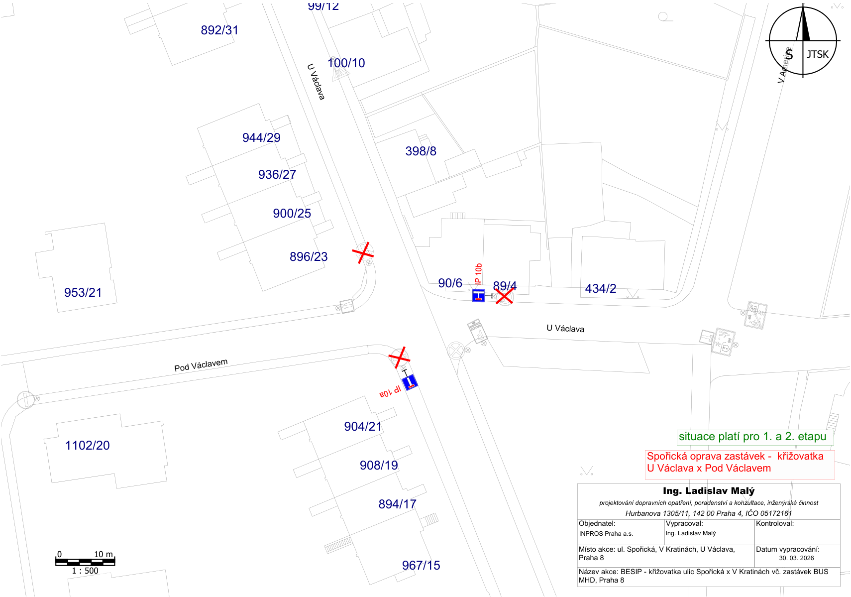 Situační nákres dopravního značení pro opravu zastávek v křižovatce ulic U Václava a Pod Václavem. Obsahuje katastrální čísla parcel (např. 892/31, 944/29, 904/21, 967/15), názvy ulic, značky IP 10a a IP 10b a červené značky zákazu vjezdu. Text v rámečku: 'situace platí pro 1. a 2. etapu', 'Spořická oprava zastávek - křižovatka U Václava x Pod Václavem'. Informace o projektu: Ing. Ladislav Malý, projektování dopravních opatření, Hurbanova 1305/11, 142 00 Praha 4, IČO 05172161. Objednatel: INPROS Praha a.s. Místo akce: ul. Spořická, V Kratinách, U Václava, Praha 8. Datum vypracování: 30. 03. 2026. Název akce: BESIP - křižovatka ulic Spořická x V Kratinách vč. zastávek BUS MHD, Praha 8.