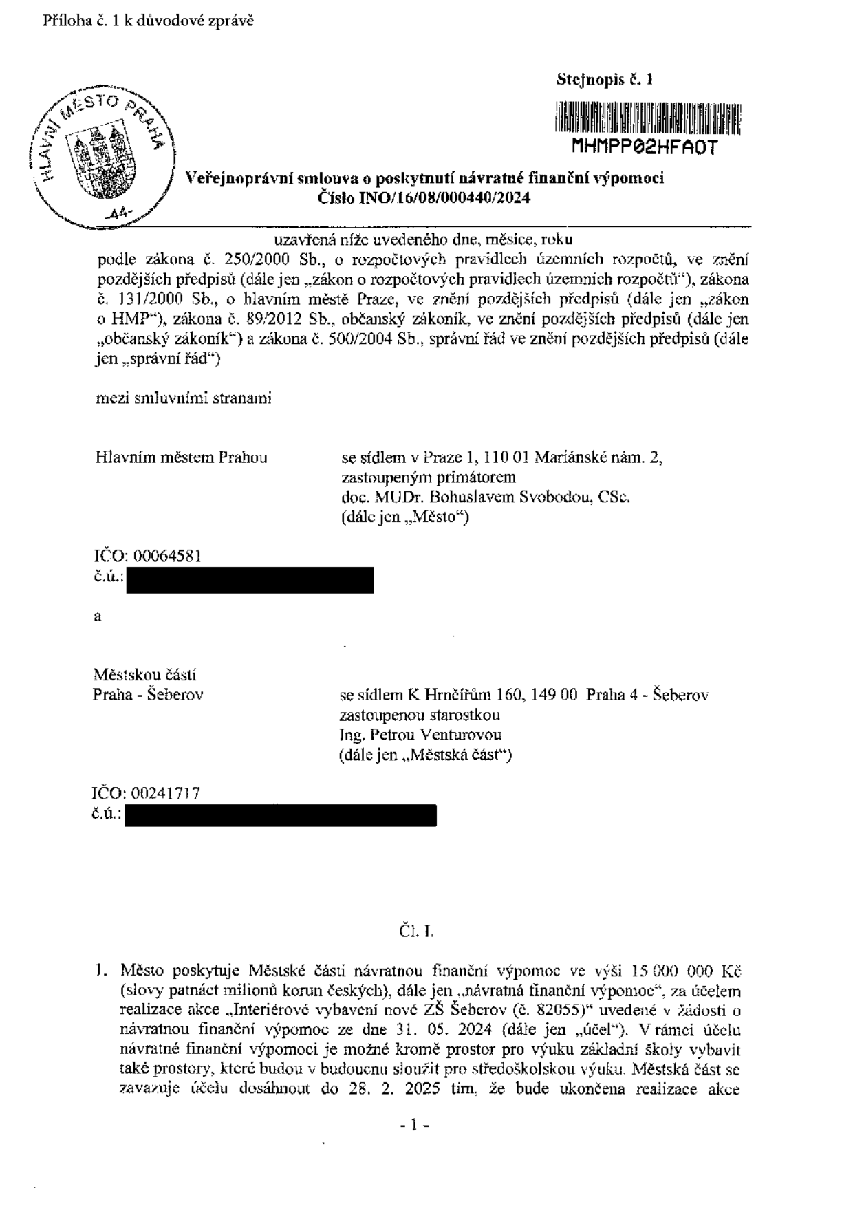 Veřejnoprávní smlouva o poskytnutí návratné finanční výpomoci č. INO/16/08/000440/2024 mezi Hlavním městem Prahou (zastoupeným primátorem doc. MUDr. Bohuslavem Svobodou, CSc.) a Městskou částí Praha - Šeberov (zastoupenou starostkou Ing. Petrou Venturovou). Předmětem je poskytnutí návratné finanční výpomoci ve výši 15 000 000 Kč na realizaci akce 'Interiérové vybavení nové ZŠ Šeberov (č. 82055)', uvedené v žádosti ze dne 31. 05. 2024. Finanční prostředky jsou určeny na vybavení prostor pro výuku základní školy a prostor pro budoucí středoškolskou výuku. Termín dokončení realizace akce je stanoven do 28. 2. 2025.