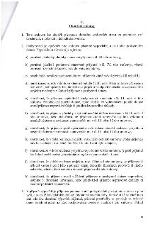 Článek V. Ukončení smlouvy: 1. Smlouvu lze ukončit písemnou dohodou. 2. Poskytovatel může smlouvu vypovědět před poskytnutím dotace z důvodů: a) porušení podmí…