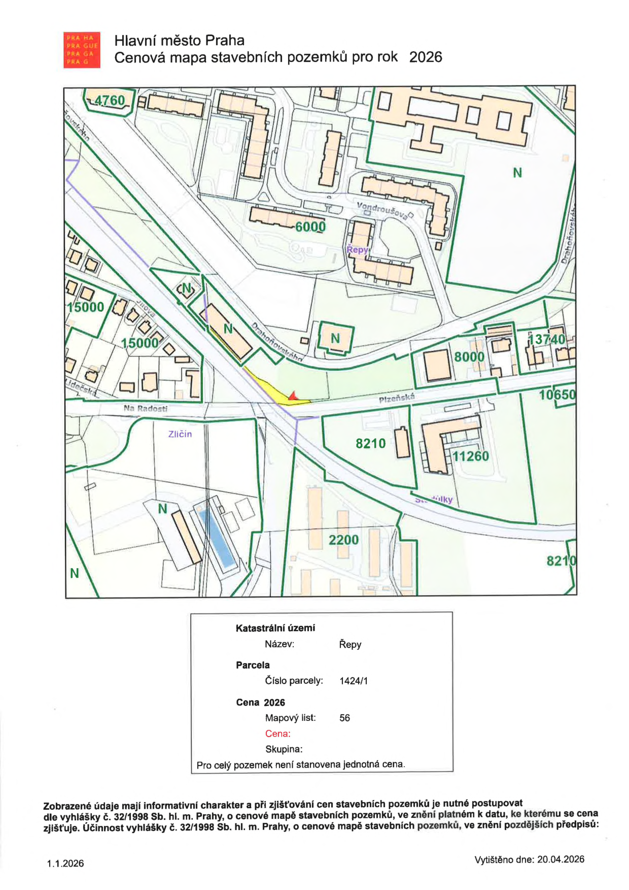 Hlavní město Praha, Cenová mapa stavebních pozemků pro rok 2026. Mapa zobrazuje oblast v katastrálním území Řepy s vyznačenými cenami za metr čtvereční u jednotlivých pozemků (např. 4760, 6000, 15000, 8000, 13740, 10650, 8210, 11260, 2200). V mapě jsou patrné ulice Vondroušova, Drahoňovského, Plzeňská a Na Radosti. Tabulka pod mapou obsahuje údaje: Katastrální území: Řepy, Parcela: Číslo parcely: 1424/1, Cena 2026: Mapový list: 56, Cena: Pro celý pozemek není stanovena jednotná cena. Dokument obsahuje právní doložku o informativním charakteru údajů dle vyhlášky č. 32/1998 Sb. hl. m. Prahy. Datum tisku: 20.04.2026, platnost k 1.1.2026.
