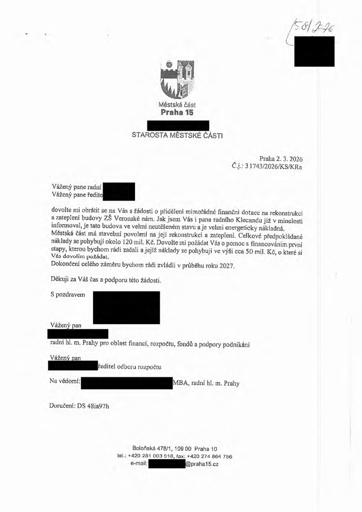 Oficiální dopis Městské části Praha 15 ze dne 2. 3. 2026 (č.j. 31743/2026/KS/KRa) adresovaný radnímu a řediteli odboru rozpočtu hl. m. Prahy. Předmětem je žádost o mimořádnou finanční dotaci ve výši 50 mil. Kč na první etapu rekonstrukce a zateplení budovy ZŠ Veronské nám. Celkové náklady na projekt jsou odhadovány na 120 mil. Kč, dokončení je plánováno v průběhu roku 2027. Adresa úřadu: Boloňská 478/1, 109 00 Praha 10.