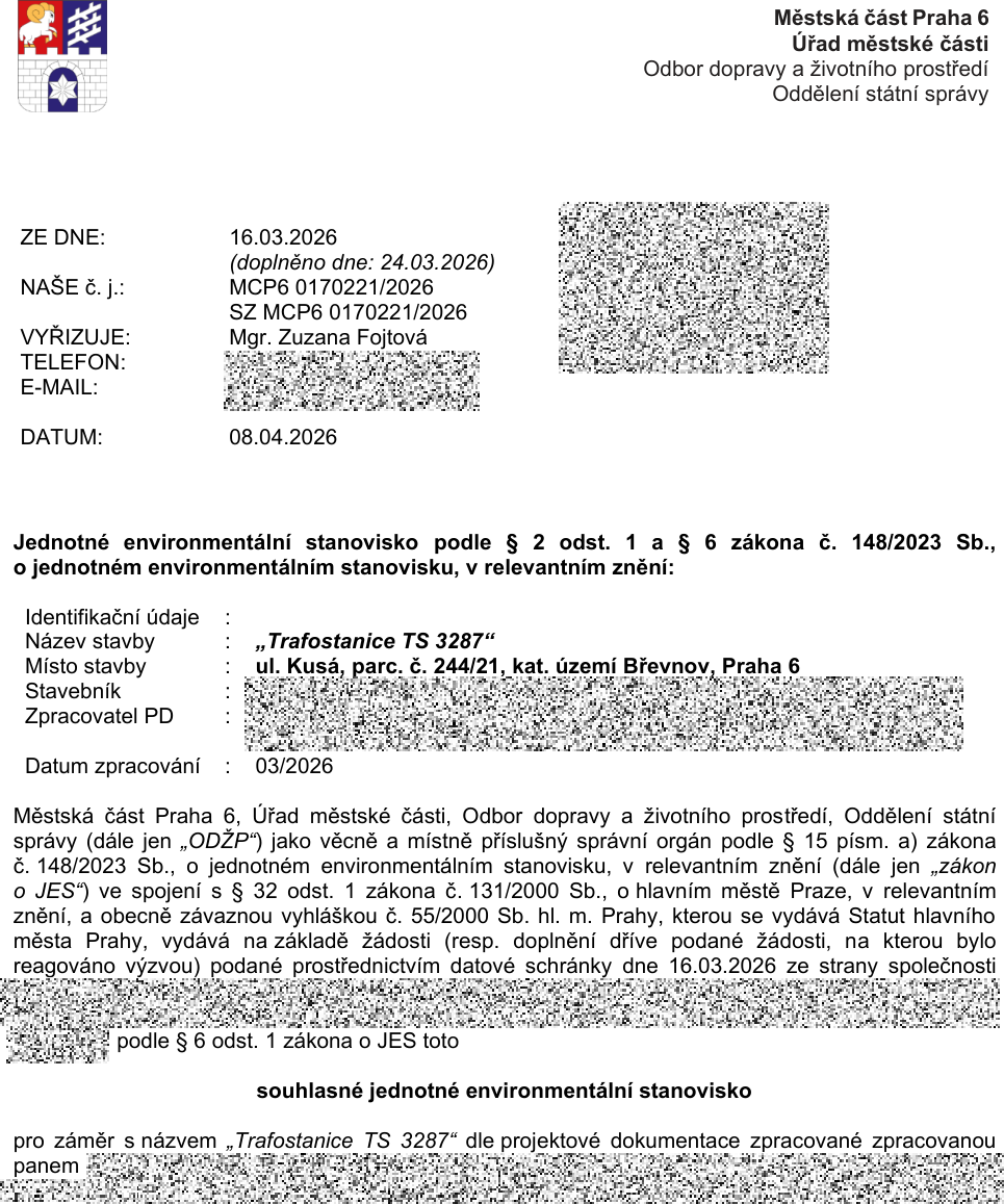 Jednotné environmentální stanovisko Městské části Praha 6, Odbor dopravy a životního prostředí, ze dne 08.04.2026. Předmět: 'Trafostanice TS 3287', umístěná na ul. Kusá, parc. č. 244/21, kat. území Břevnov, Praha 6. Dokument vydán na základě žádosti podané 16.03.2026 (doplněno 24.03.2026). Vyřizuje: Mgr. Zuzana Fojtová. Závěr: souhlasné jednotné environmentální stanovisko pro záměr 'Trafostanice TS 3287' dle projektové dokumentace.