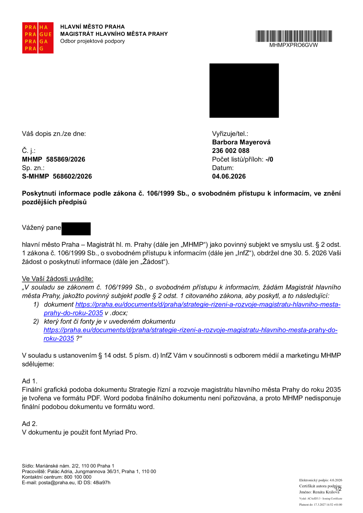 Úřední odpověď Magistrátu hlavního města Prahy ze dne 4. 6. 2026 (č. j. MHMP 585869/2026) na žádost o informace podle zákona č. 106/1999 Sb. Předmětem žádosti byl dokument 'Strategie řízení a rozvoje magistrátu hlavního města Prahy do roku 2035'. Magistrát sděluje, že finální podoba dokumentu existuje pouze ve formátu PDF (Word verze není k dispozici) a v dokumentu je použit font Myriad Pro.
